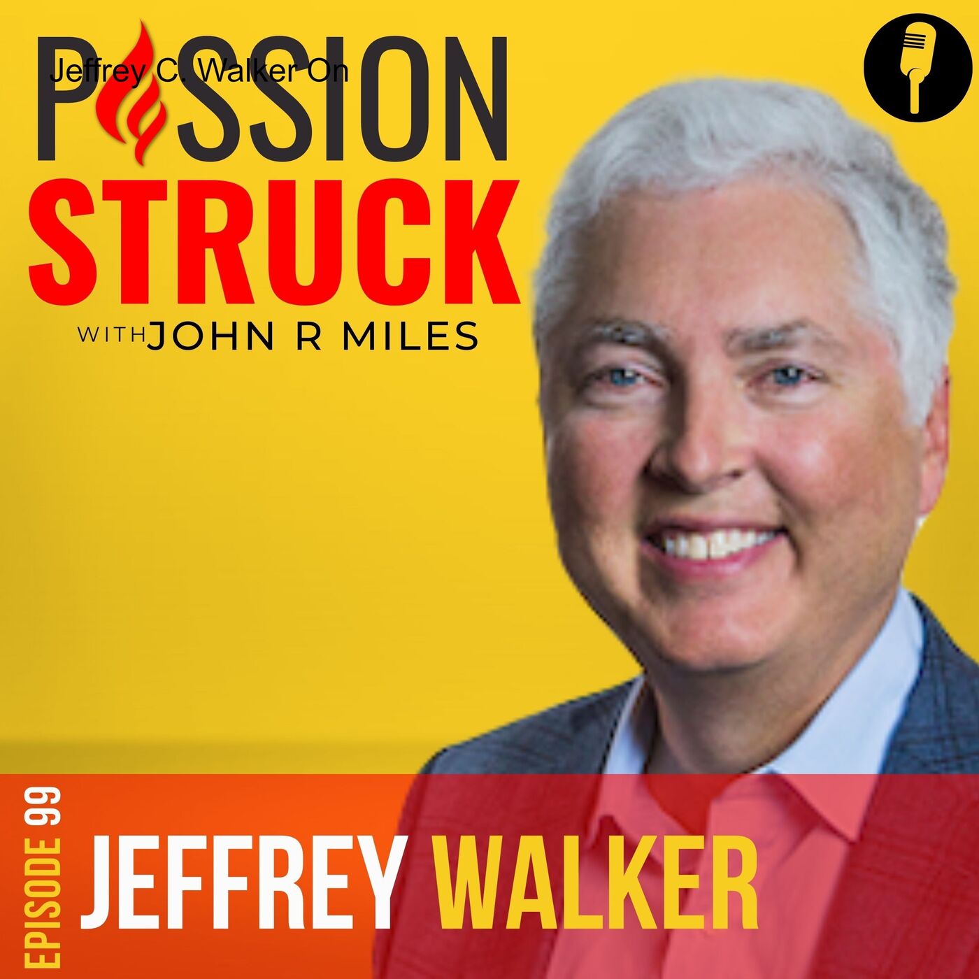 Jeffrey C. Walker On: The Criticality of Collaboration in Systems Change EP 99 by Passion Struck Network