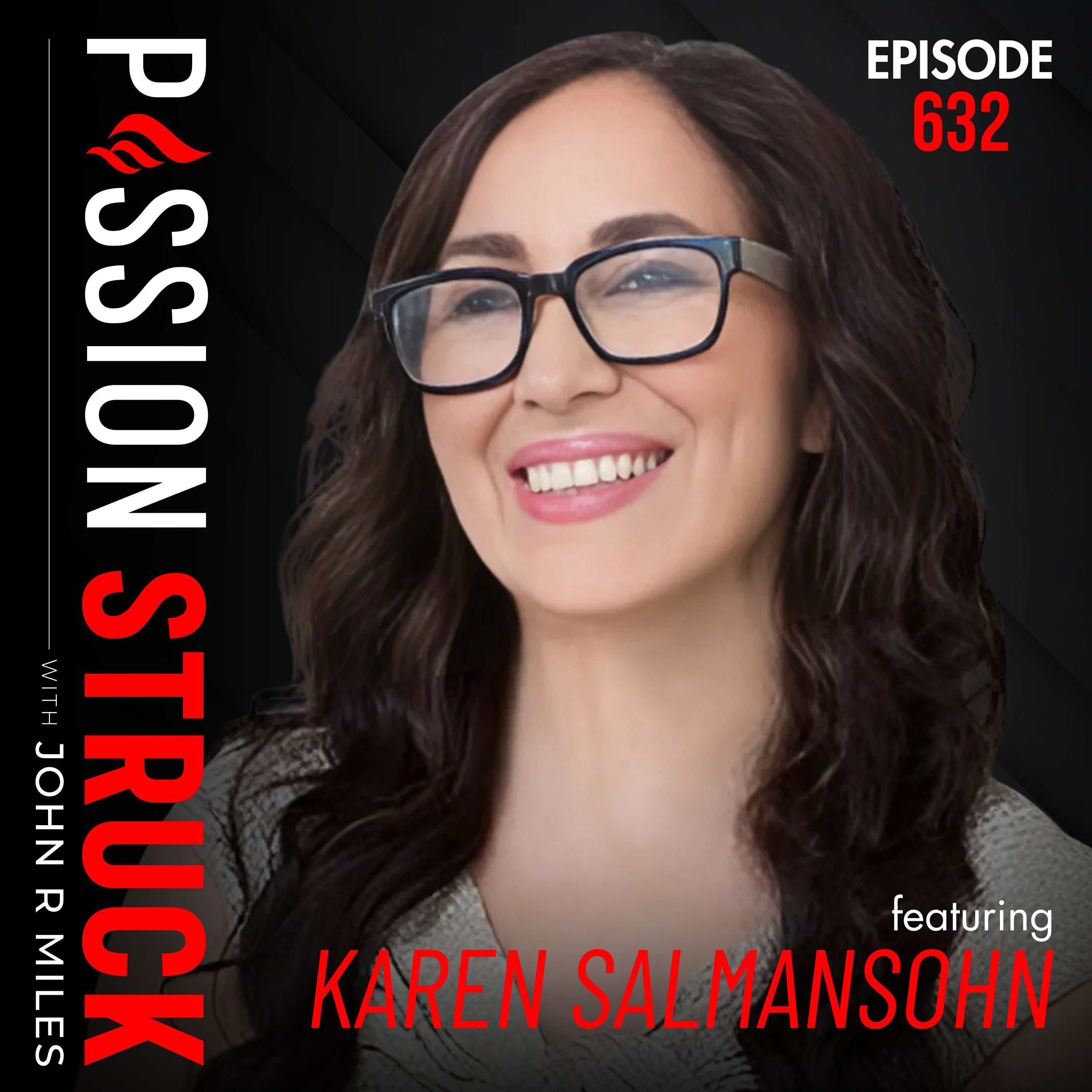 Karen Salmansohn on How to Live a Life You Would Die For | EP 632 by Passion Struck Network