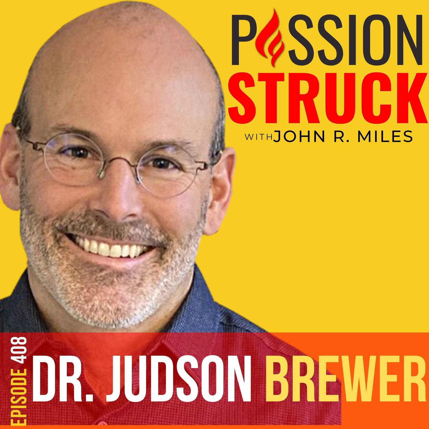 Dr. Jud Brewer on How You Break Out of Your Food Jail EP 408 by Passion Struck Network