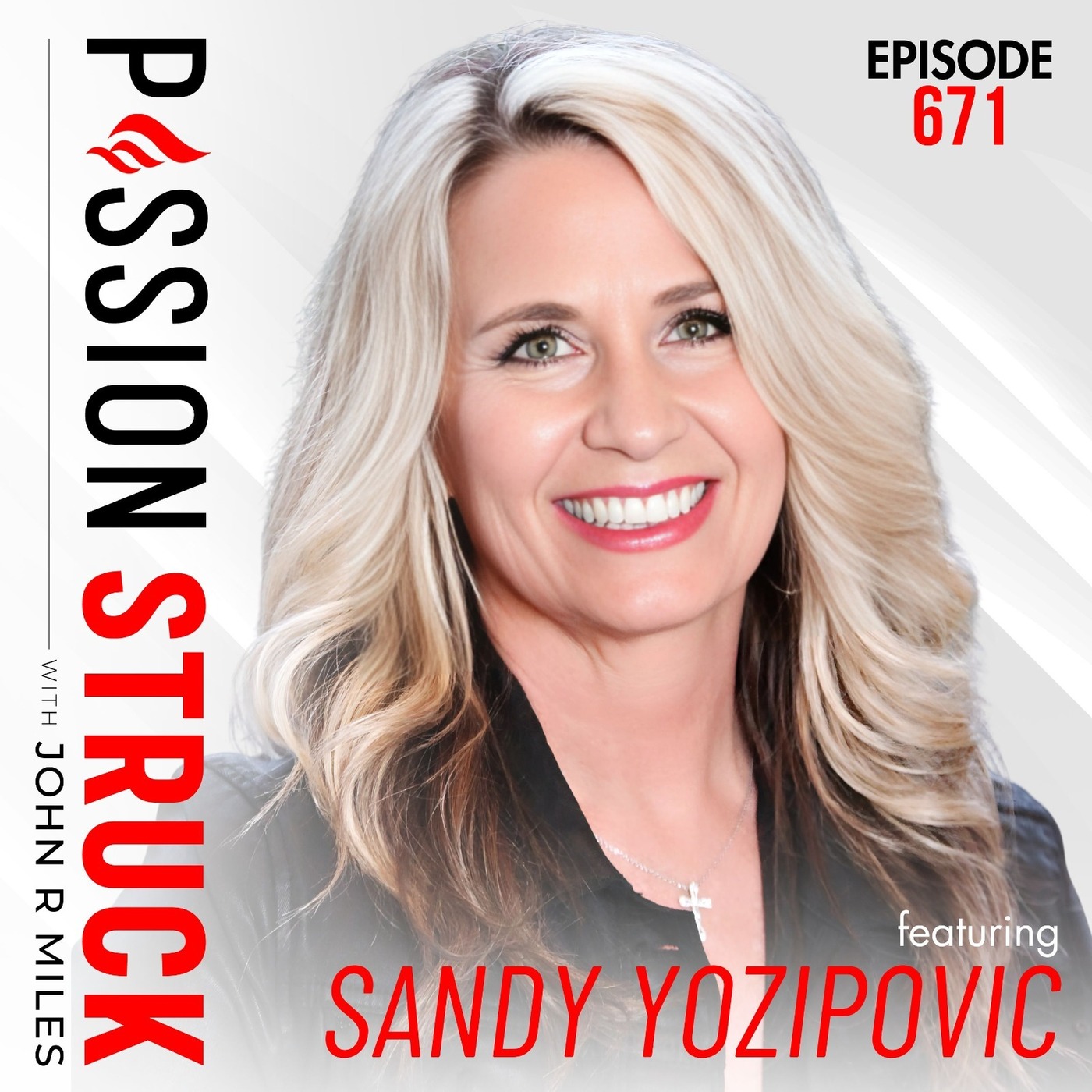 Sandy Yozipovic on Surviving Paralysis, Beating Stage 4 Cancer, and Choosing Faith Over Fear | EP 671 by John R. Miles