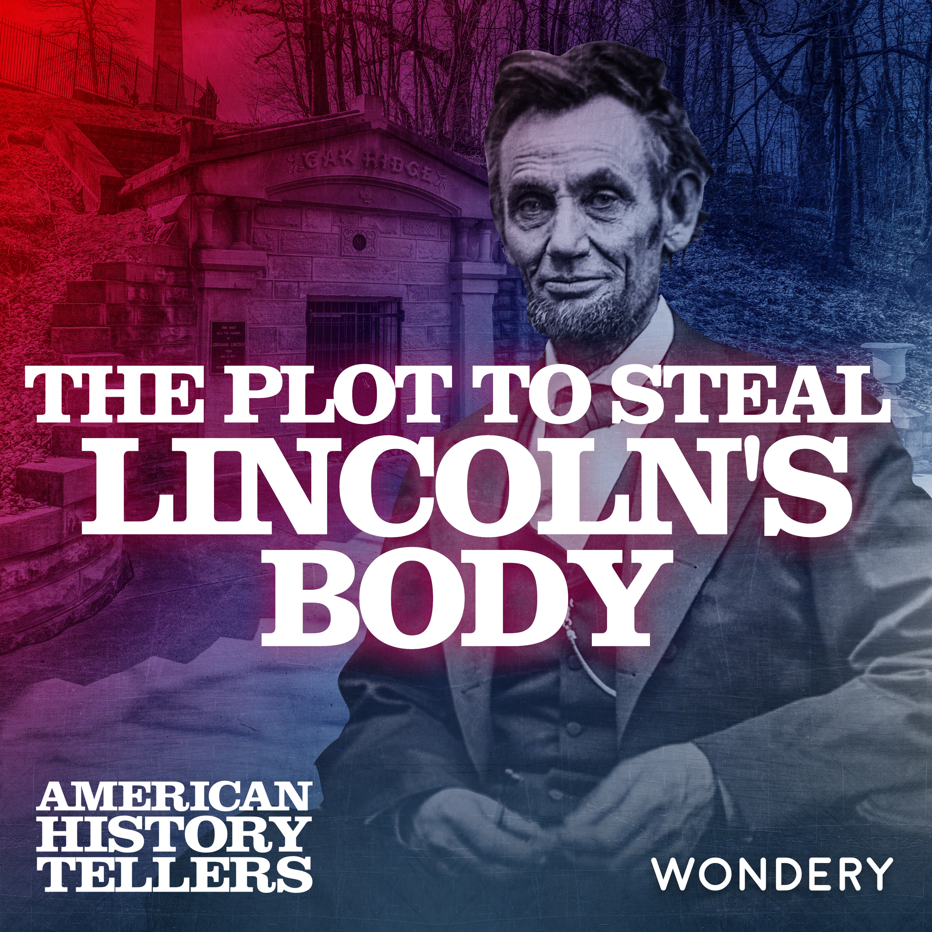 The Plot to Steal Lincoln's Body | The Manhunt | 3 by Wondery