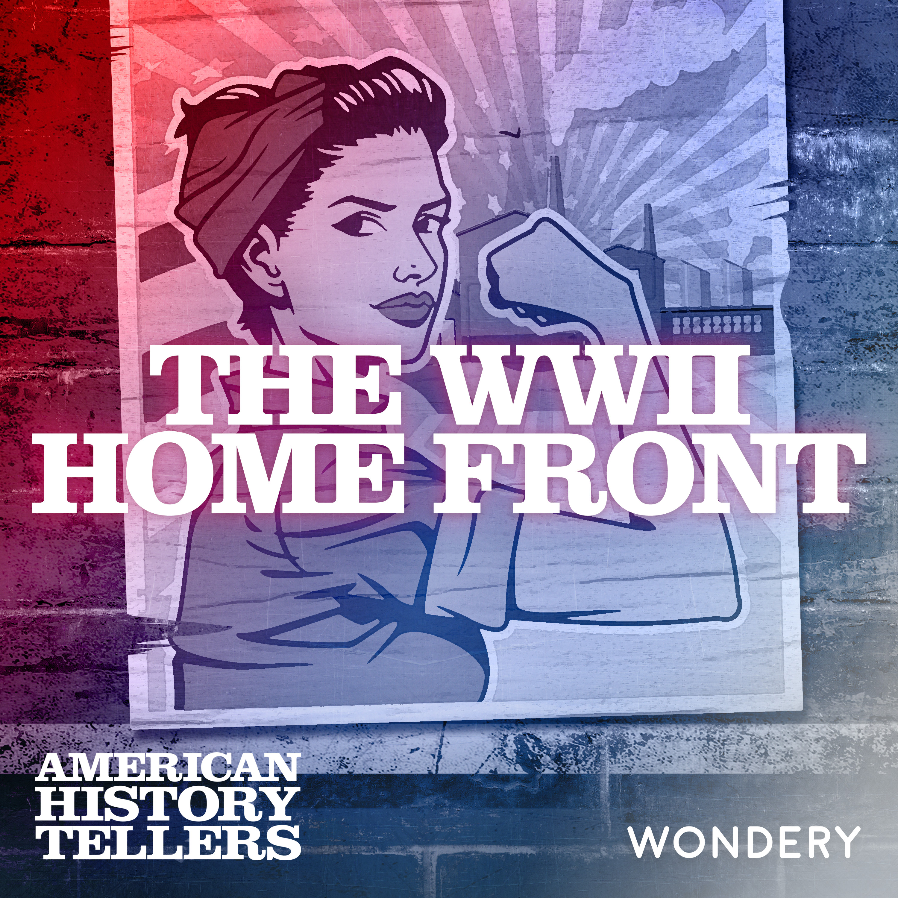 The WWII Home Front | United We Win | 2 by Wondery