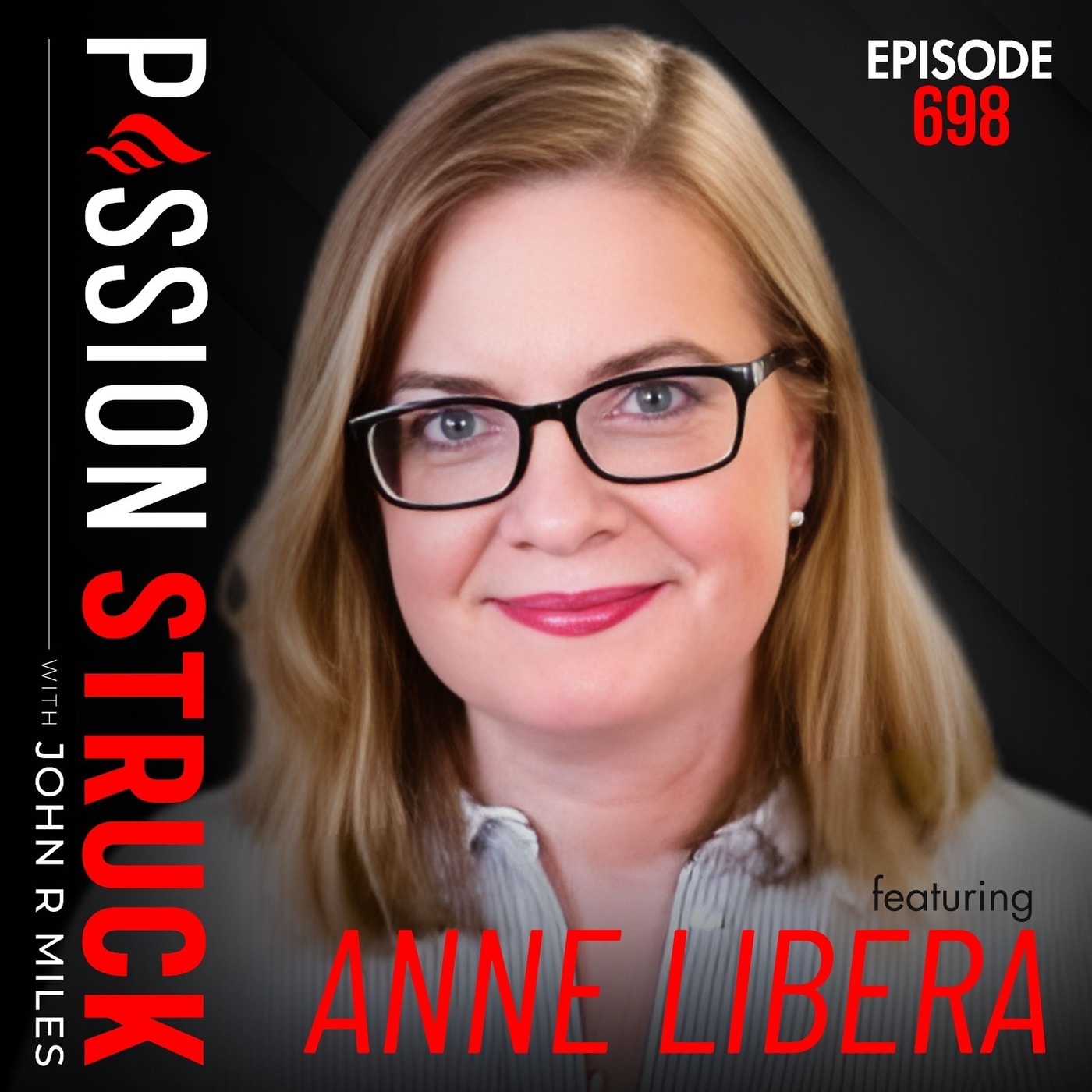 Anne Libera on How to Find Yourself Again Through Humor | EP 698 by Passion Struck Network