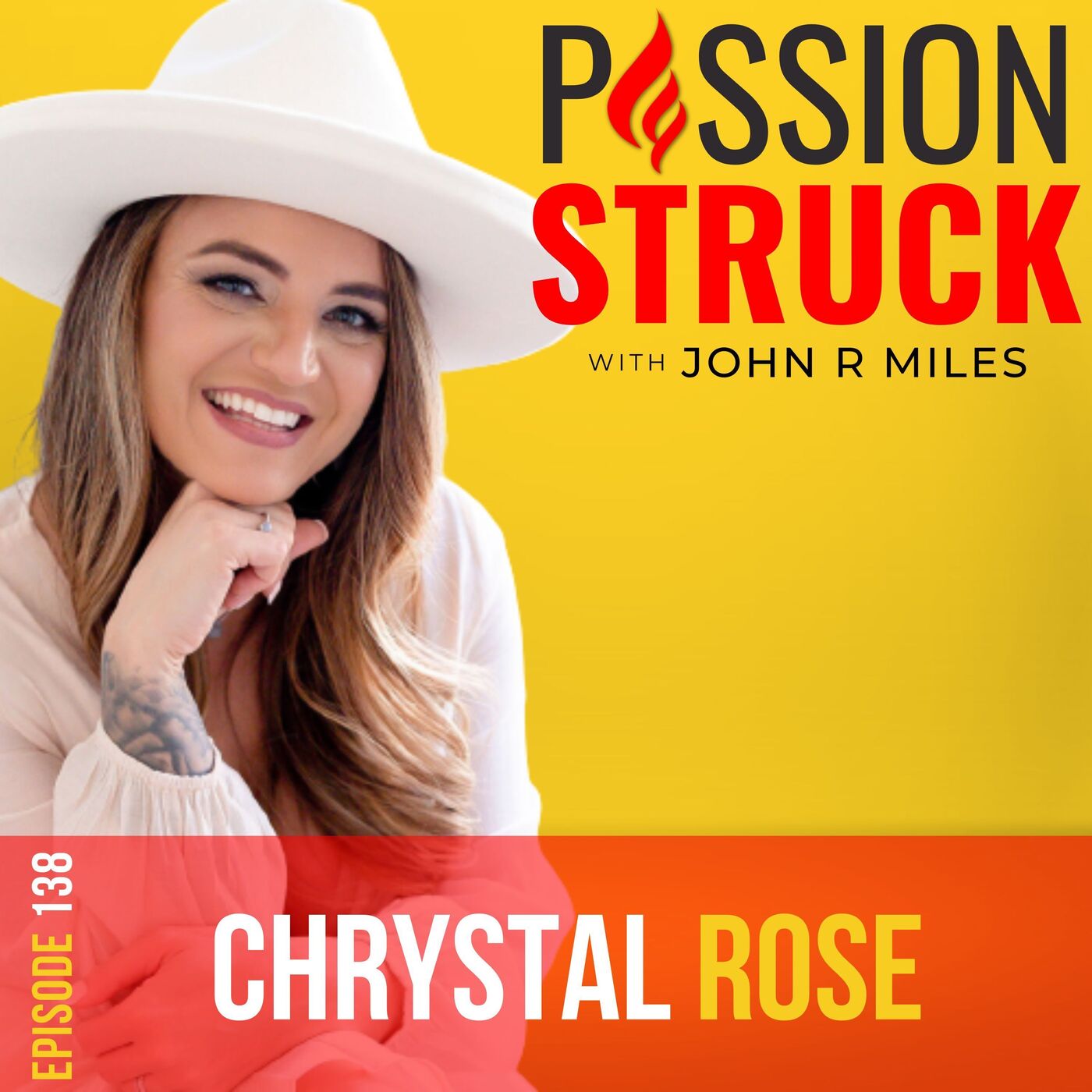 Chrystal Rose on Why a Life Without Passion Is Like a Life Without Air EP 138 by John R. Miles