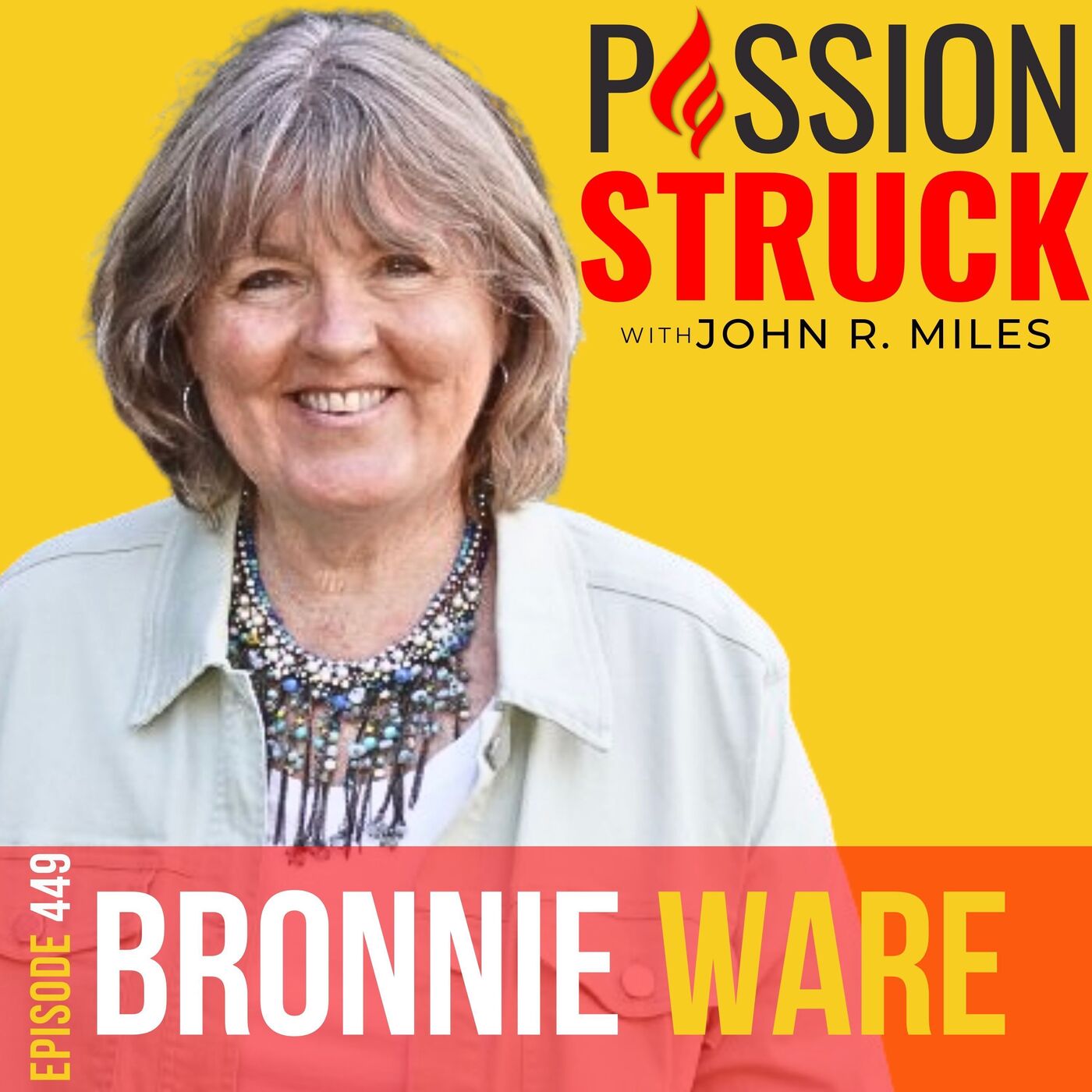 Bronnie Ware on Harnessing Joy in the Little Things EP 449 by Passion Struck Network