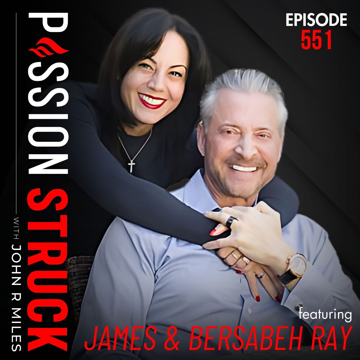 James and Bersabeh Ray on How to Master the 3 Human Dilemmas | EP 551 by Passion Struck Network