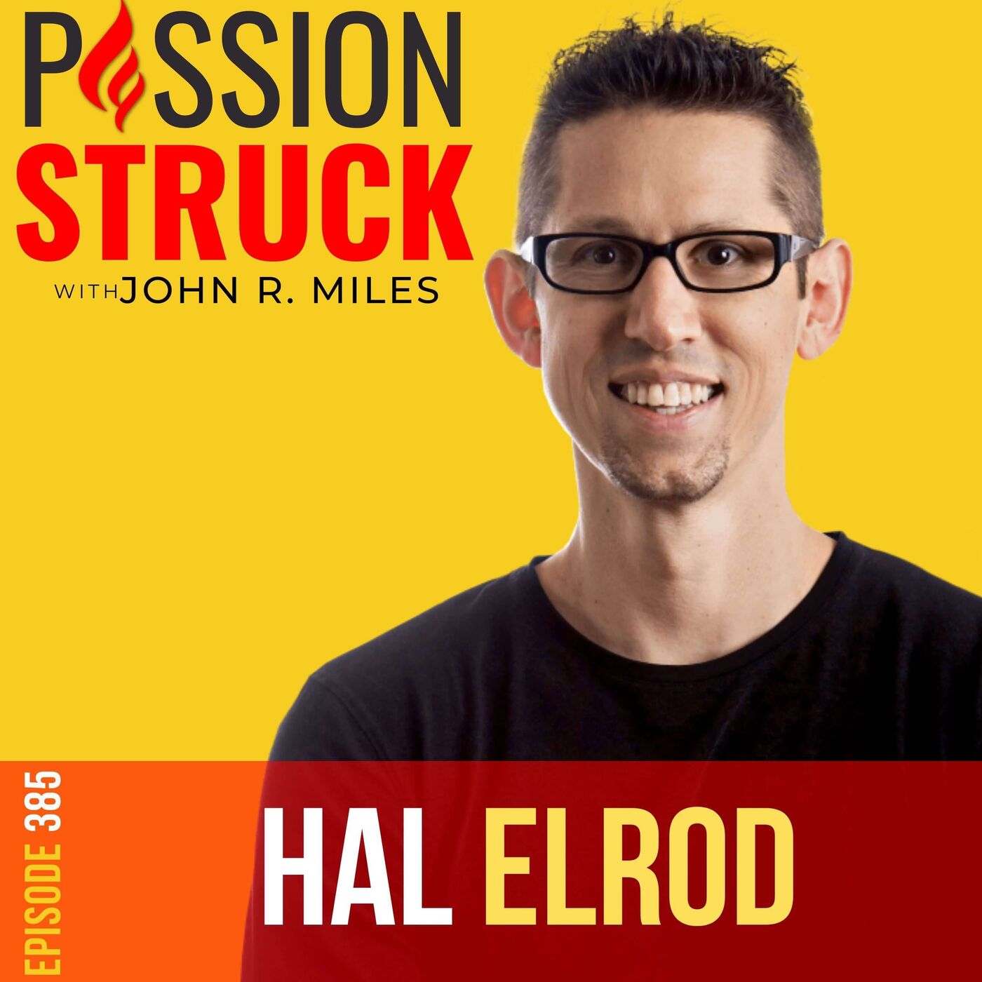 Hal Elrod on How You Harness ‘The Miracle Morning’ (Bonus Episode) EP 385 by John R. Miles