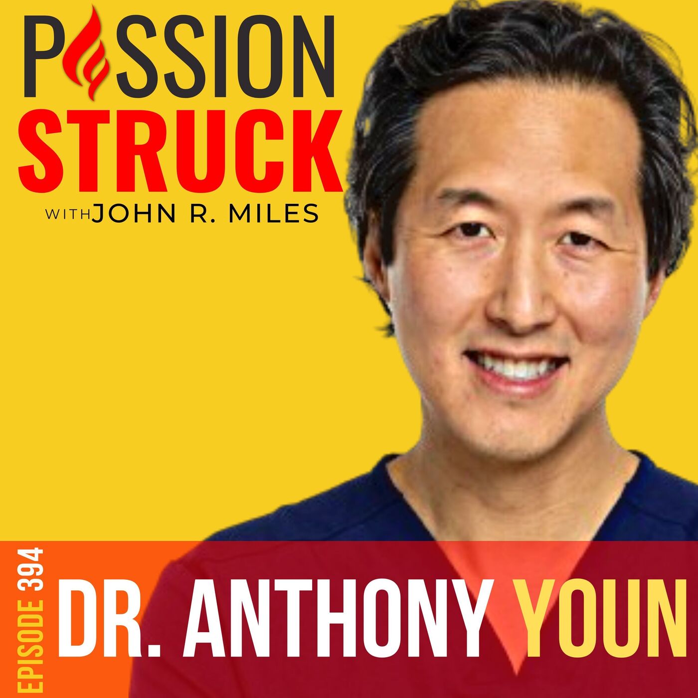 Dr. Anthony Youn on How to Feel Great and Look Your Best EP 394 by John R. Miles