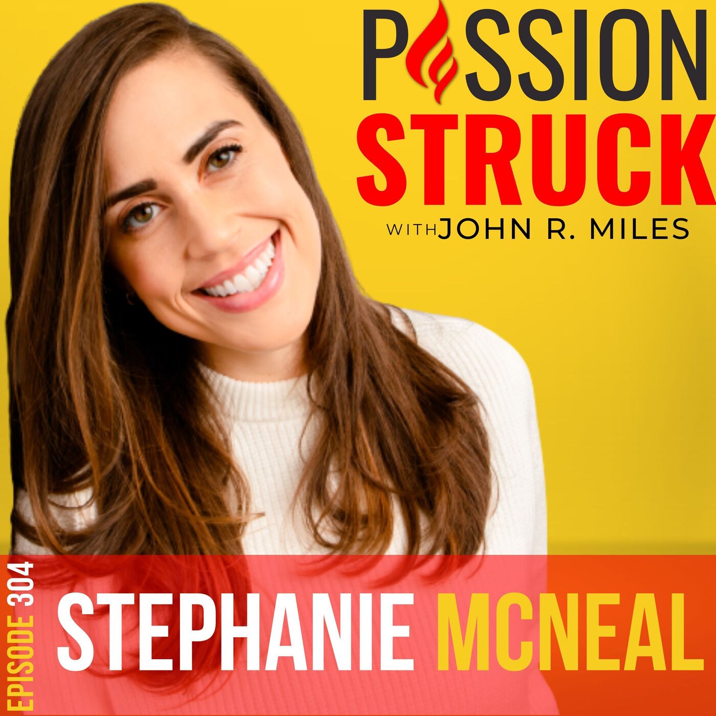 Stephanie McNeal on the Raw Truth of Influencer Culture EP 304 by John R. Miles