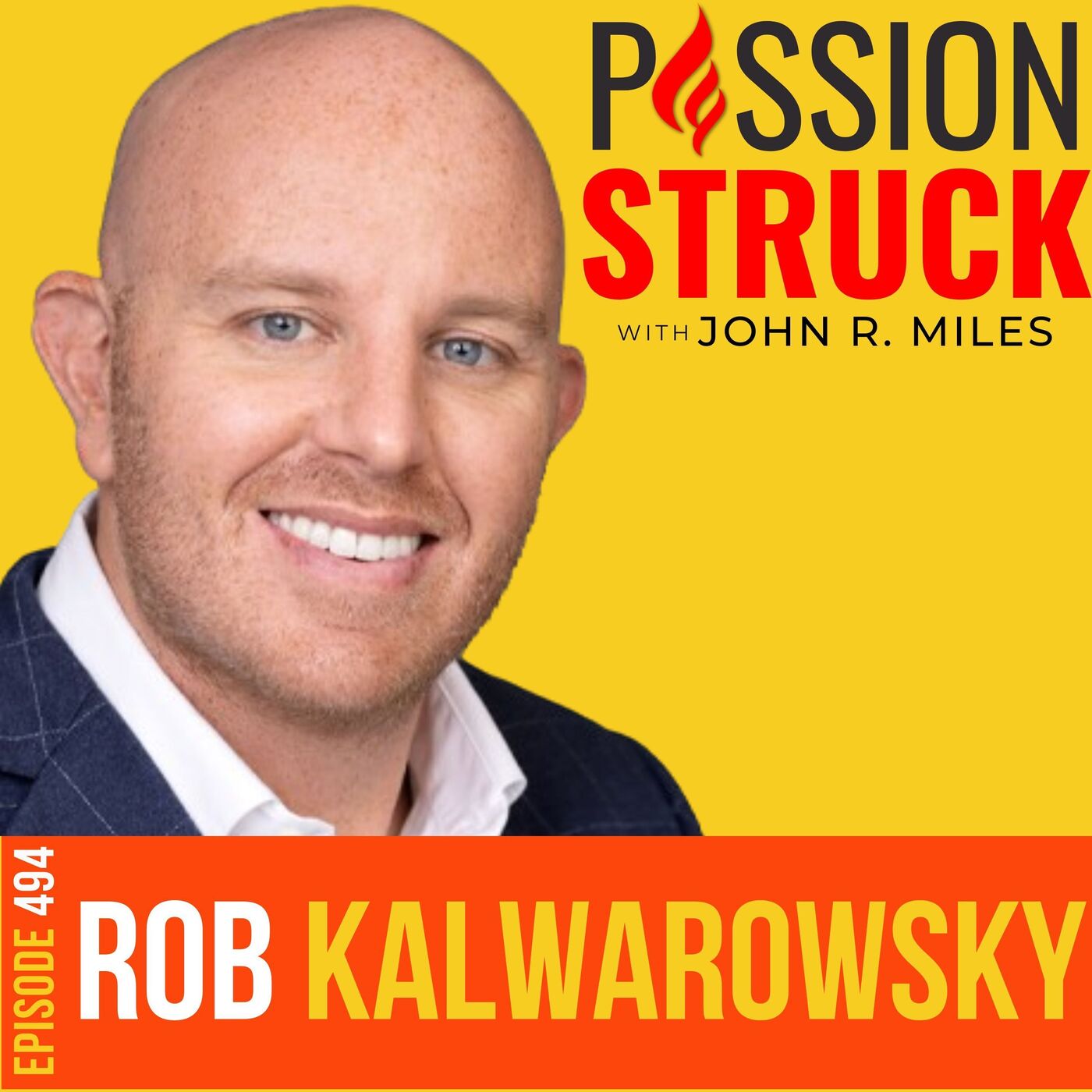 Rob Kalwarowsky on the Secrets to Conquering Bad Bosses EP 494 by John R. Miles