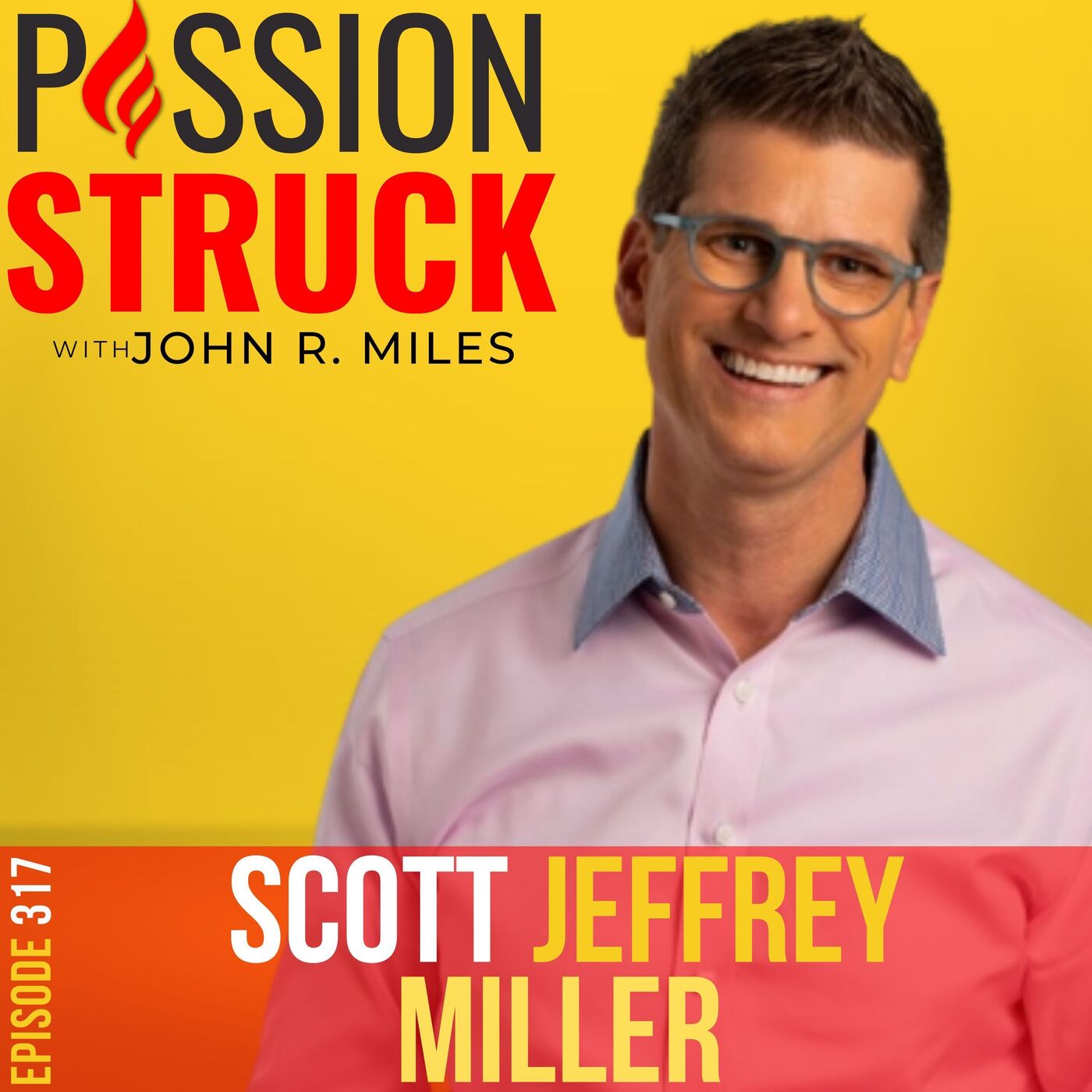 Scott Jeffrey Miller on the Proven Guide to Great Mentorship EP 317 by Passion Struck Network