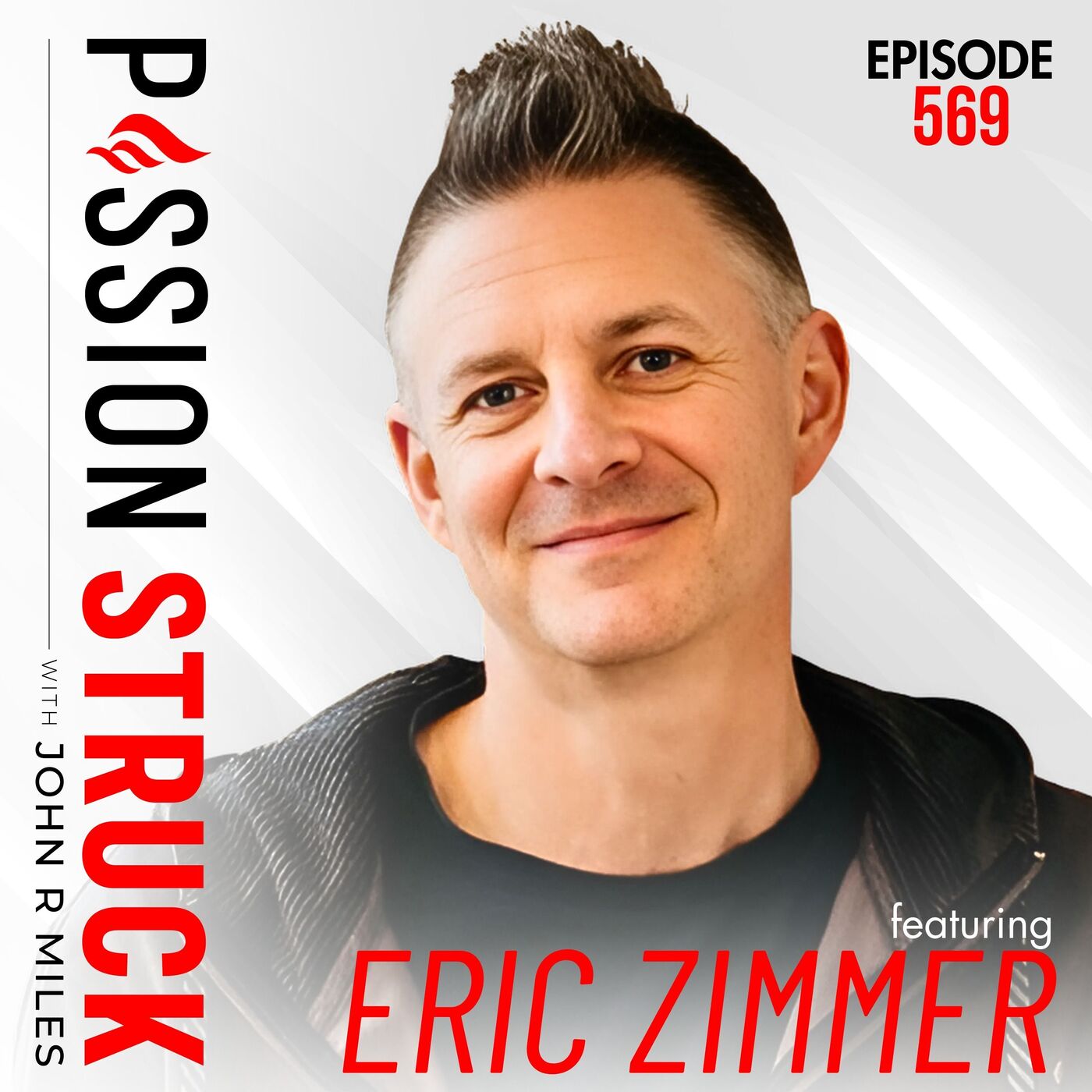 Eric Zimmer on Why Surrender Is the Secret to Your Best Life | EP 569 by Passion Struck Network