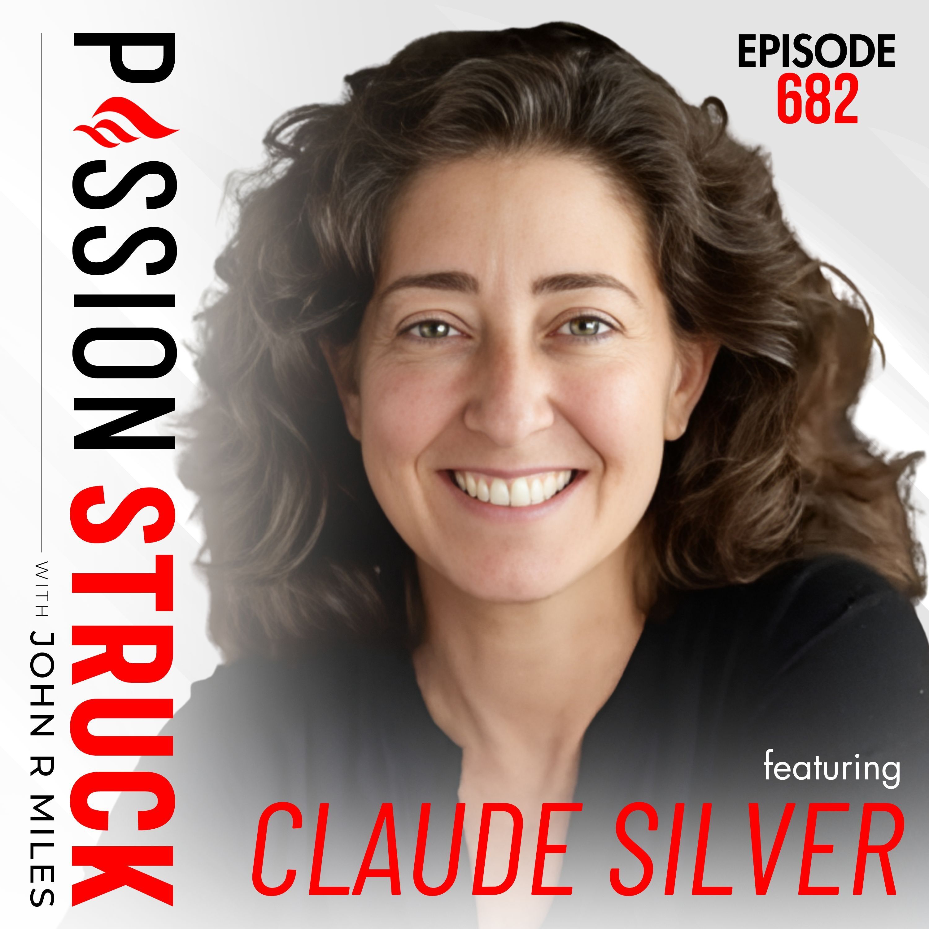 Claude Silver on the Courage of Being Yourself at Work | EP 682 by Passion Struck Network