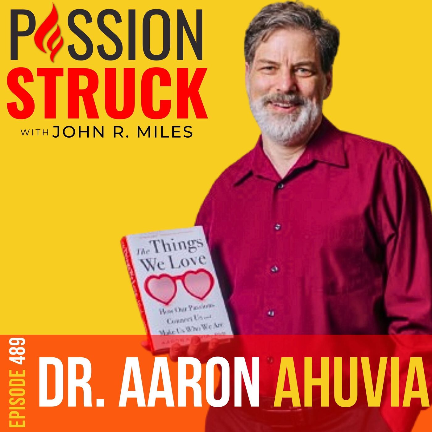 Aaron Ahuvia on Why We Love Objects and How It Defines Us EP 489 by Passion Struck Network