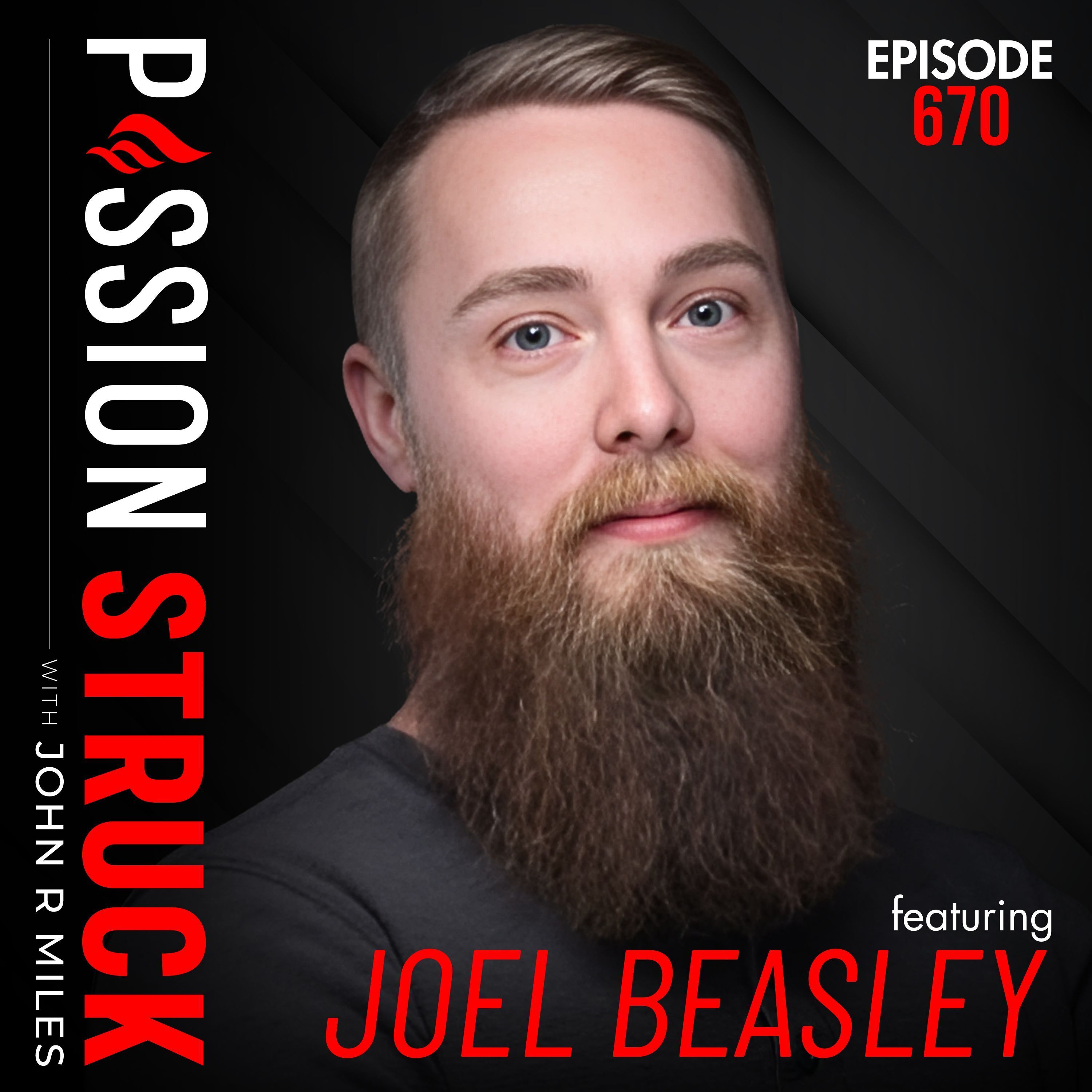 Joel Beasley on Starting Over, Stand-Up, and Self-Discovery | EP 670 by John R. Miles