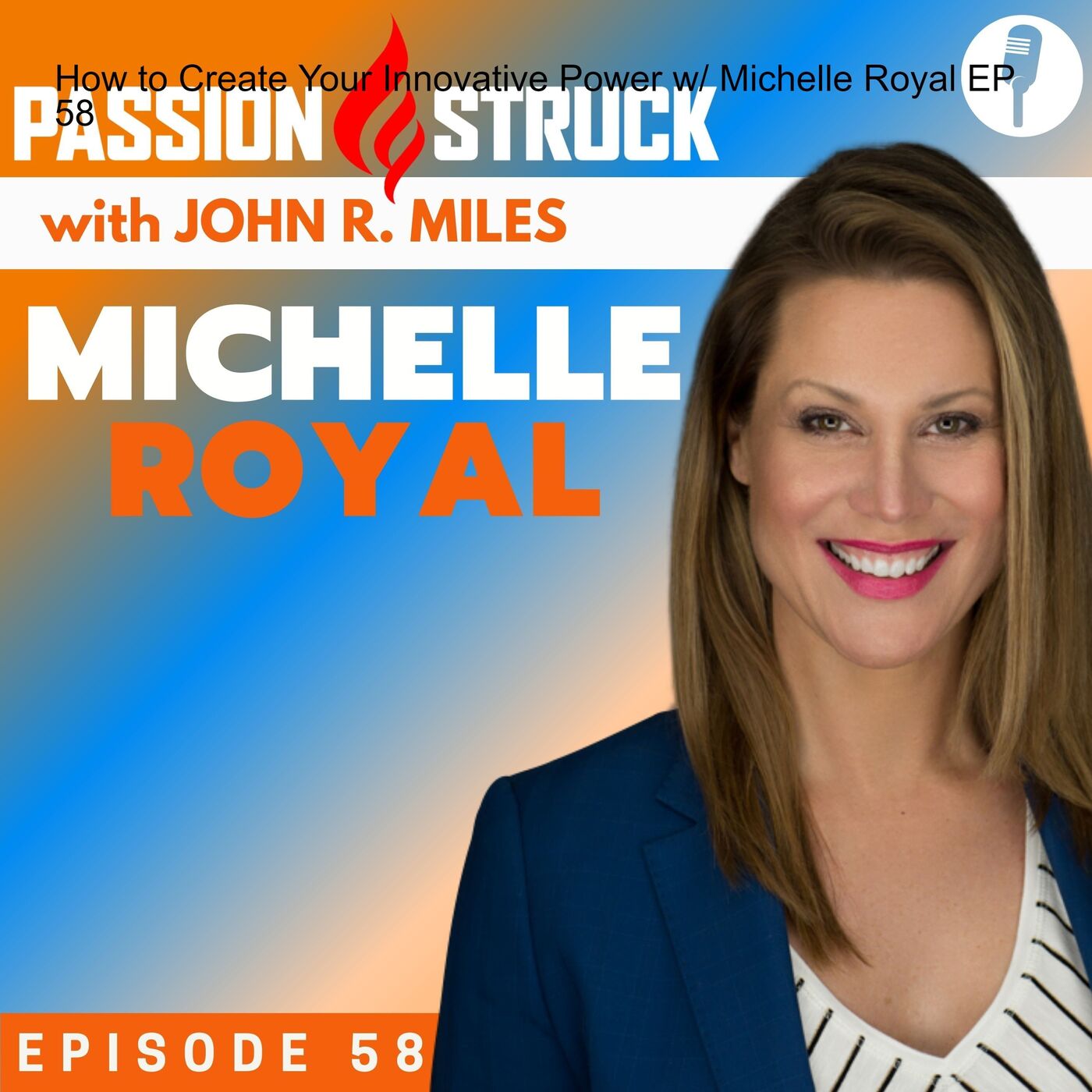 Michelle Royal On How to Create Your Innovative Power EP 58 by Passion Struck Network