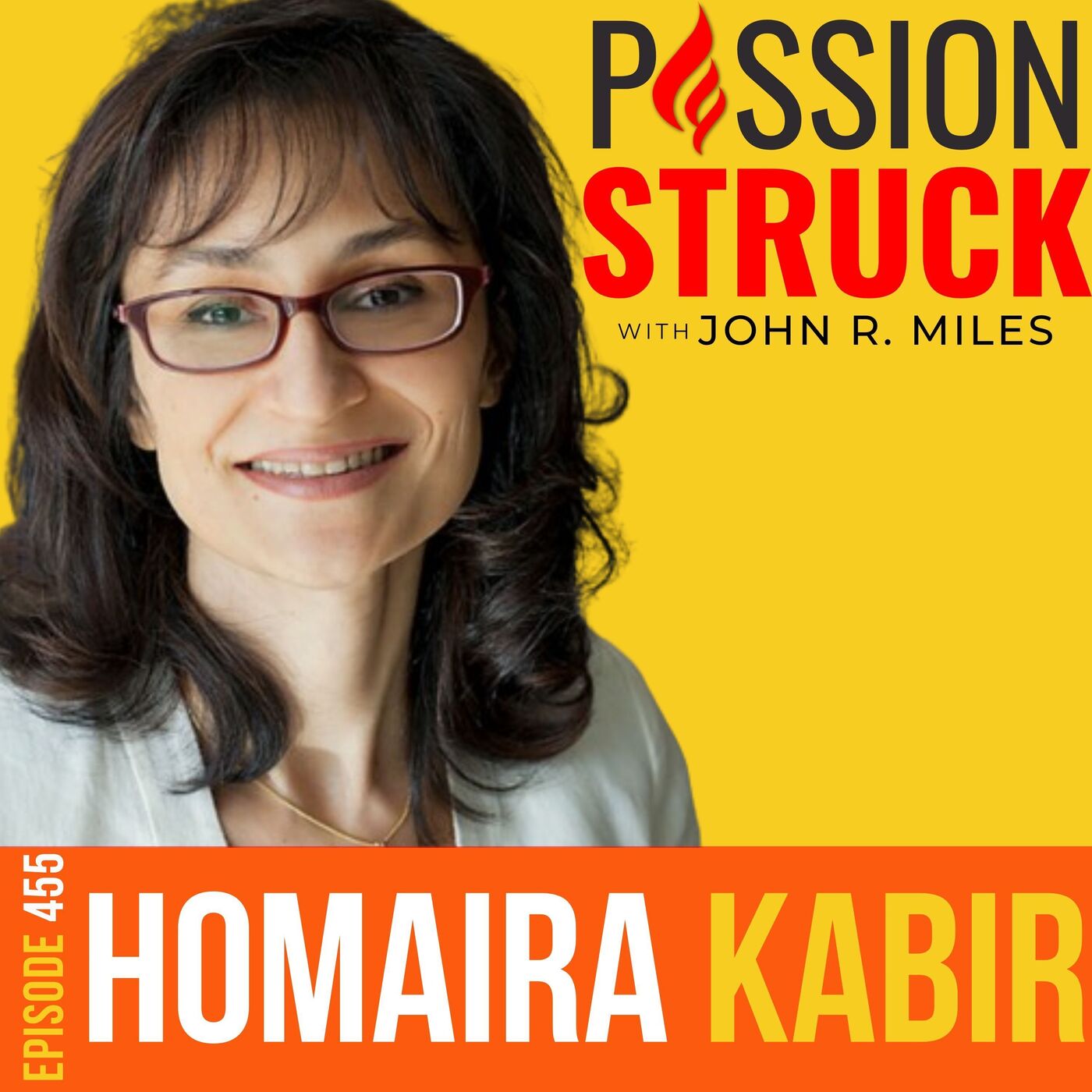 Homaira Kabir on How You Overcome the Tyranny of Perfection EP 455 by John R. Miles