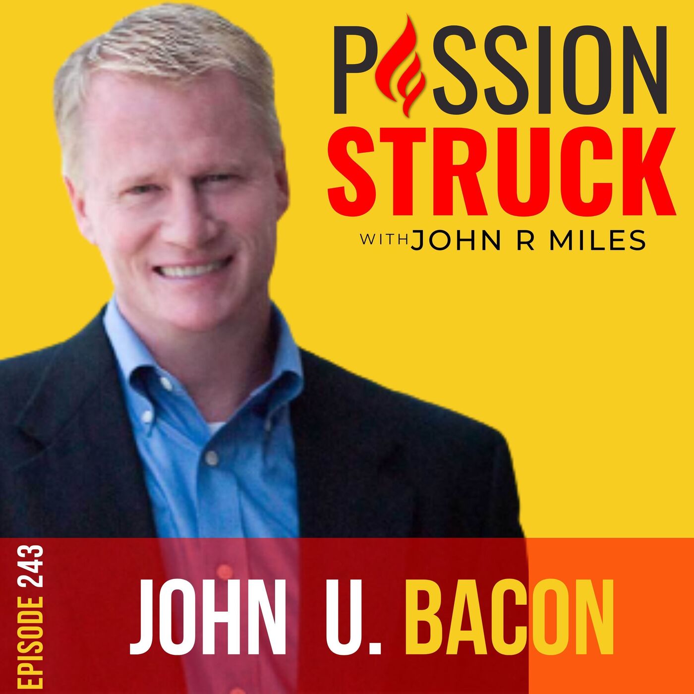 John U. Bacon on Leading the Way: How Everyone Can Impact a Great Team EP 243 by Passion Struck Network