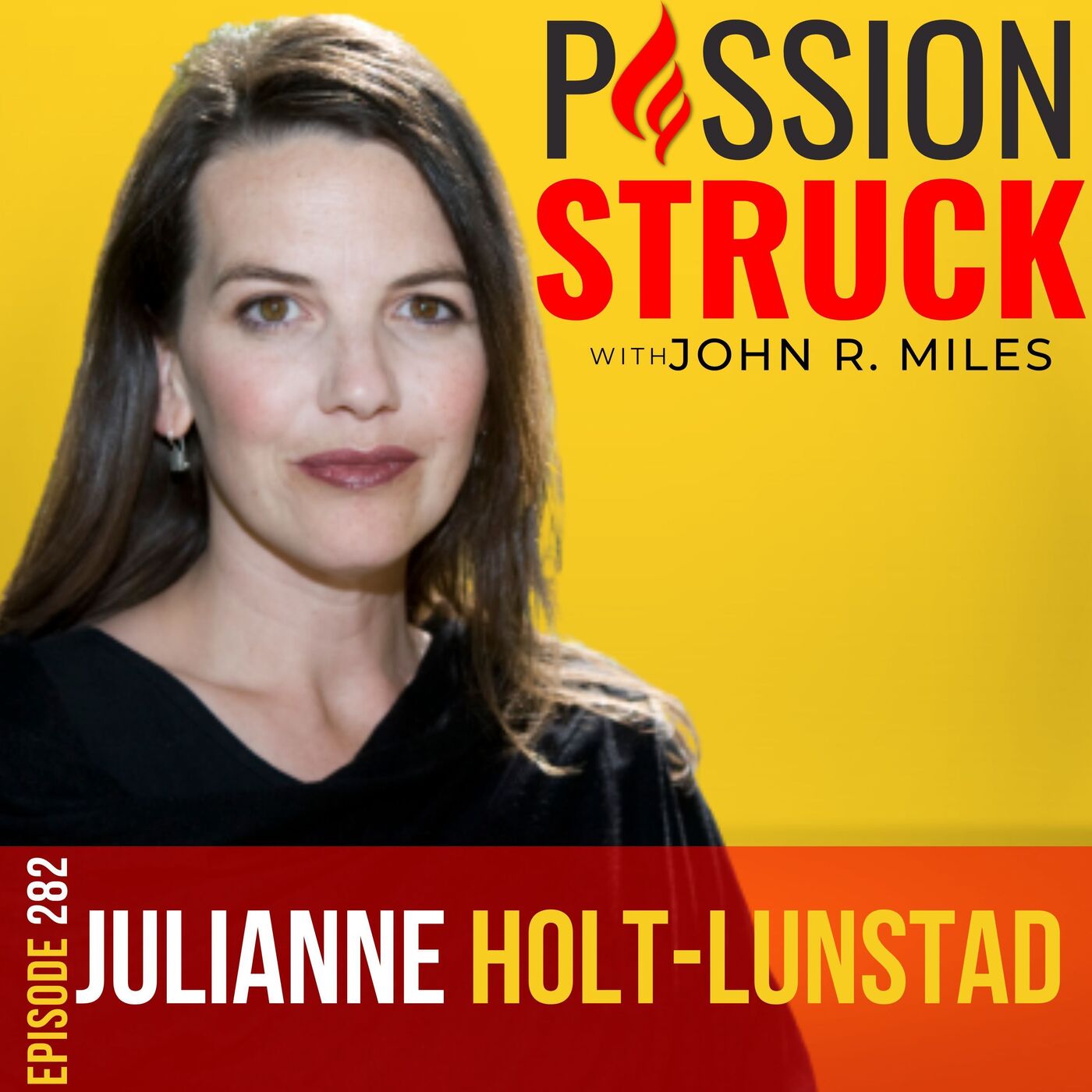 Dr. Julianne Holt-Lunstad on Navigating Isolation, Loneliness, and Health EP 282 by John R. Miles