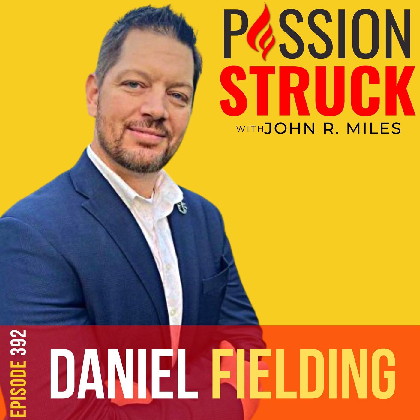 Daniel Fielding on Harnessing the Power of the Asset Mindset EP 392 by John R. Miles