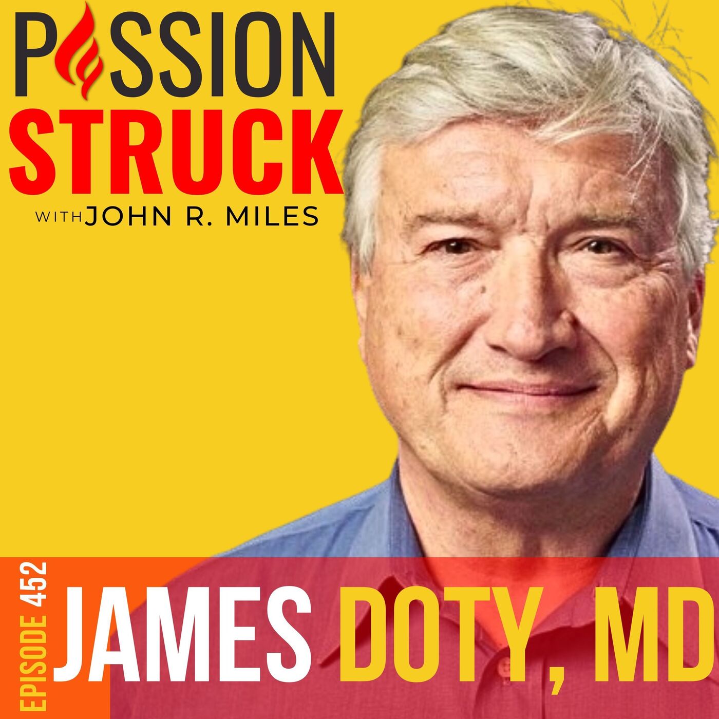 Dr. James Doty on the Magic of Manifesting a Fulfilling Life EP 452 by John R. Miles