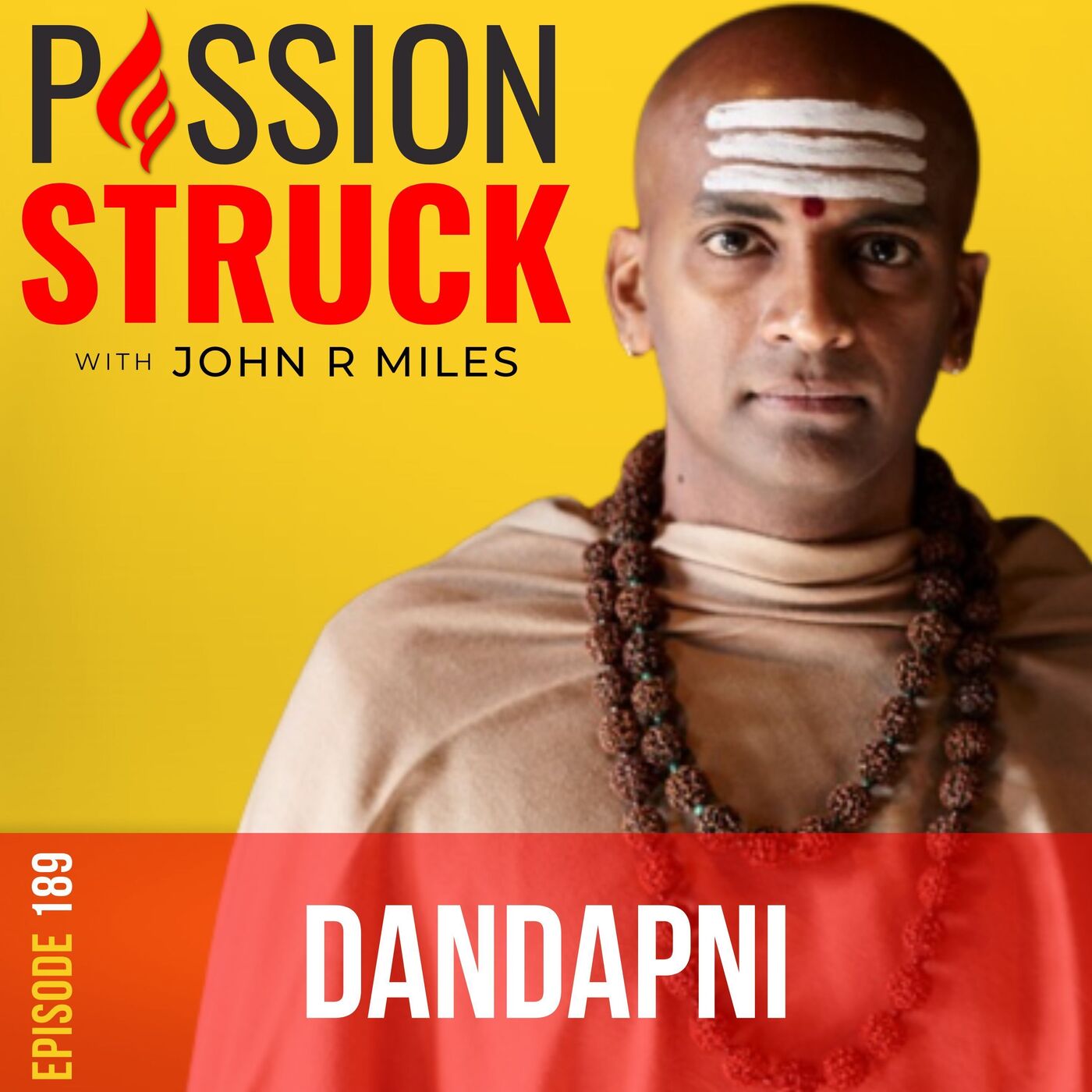 Dandapani on How to Harness the Incredible Power of Your Mind EP 189 by John R. Miles