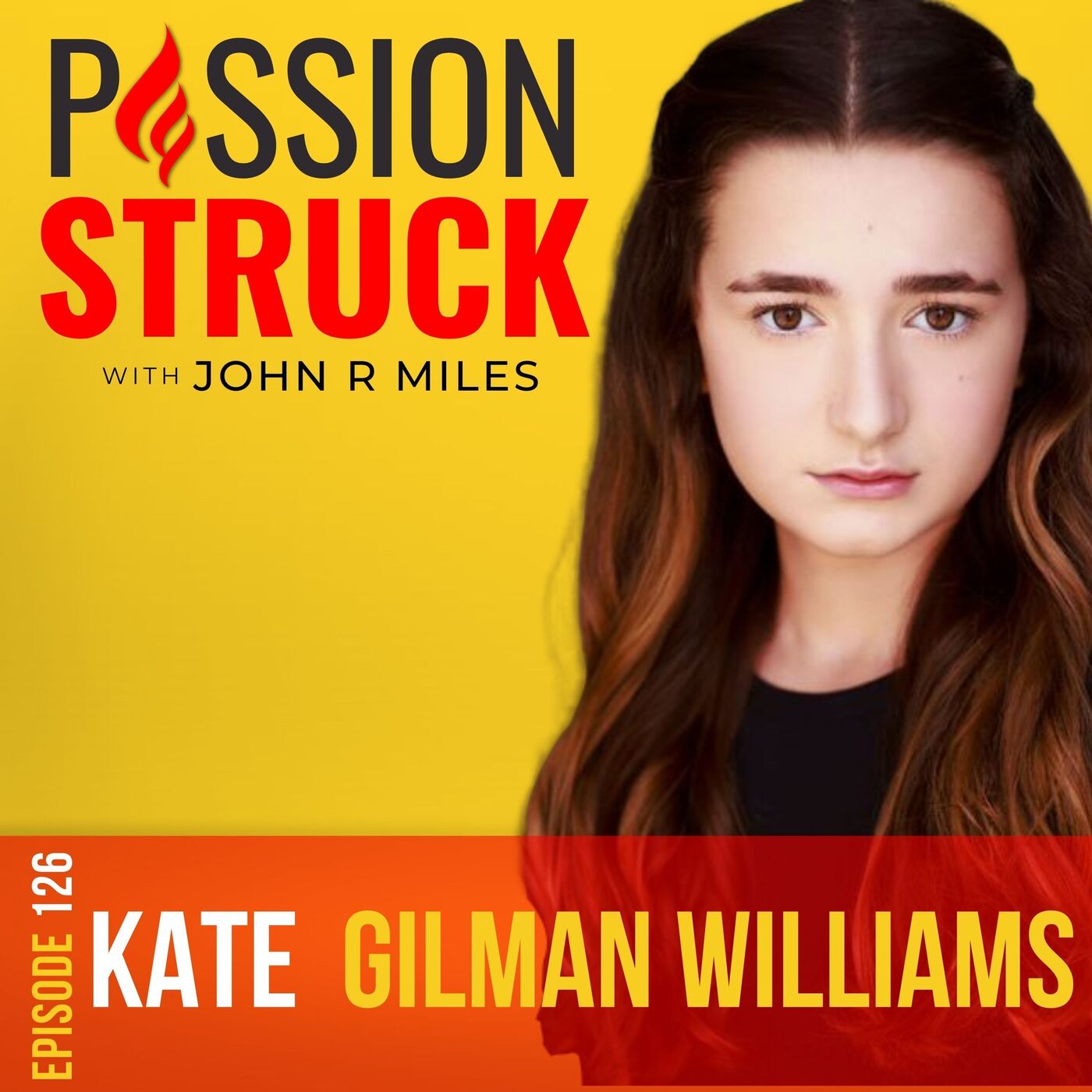 Kate Gilman Williams on Why Advocacy has No Age Limits and Anyone Can Make a Difference EP 126 by John R. Miles