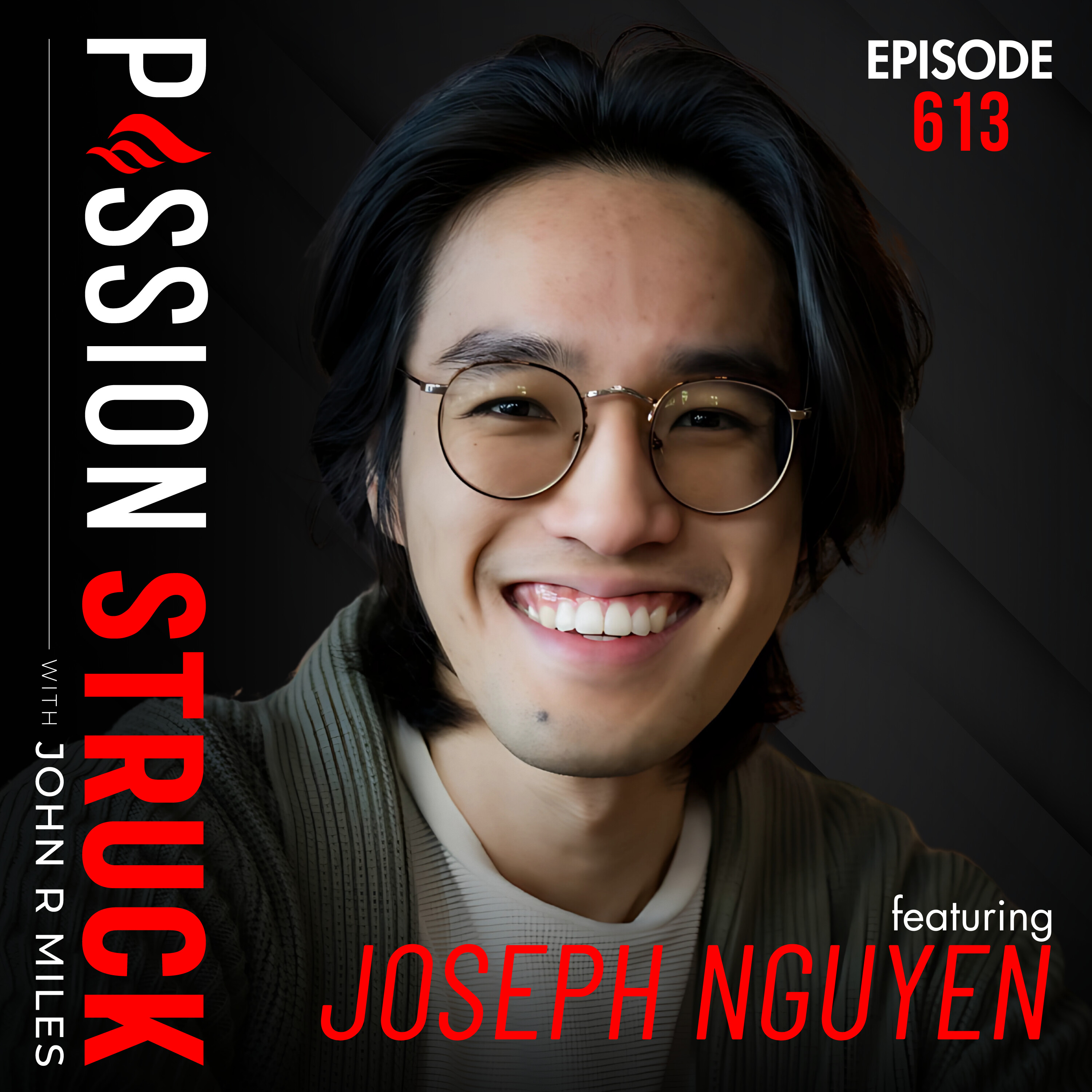 Joseph Nguyen on Why You Must Fight for Your Inner Peace | EP 613 by Passion Struck Network