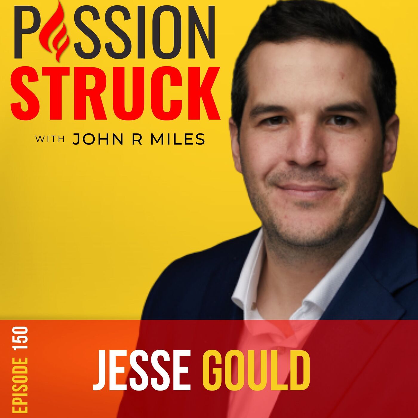 Jesse Gould on Saving Veterans One Heroic Heart at a Time EP 150 by Passion Struck Network