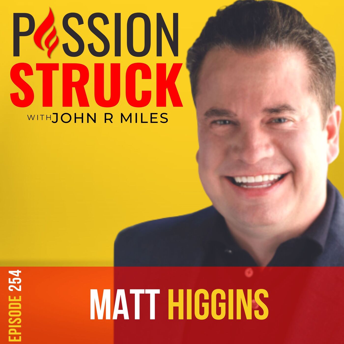Matt Higgins on How to Burn the Boats and Just Figure It Out EP 254 by Passion Struck Network