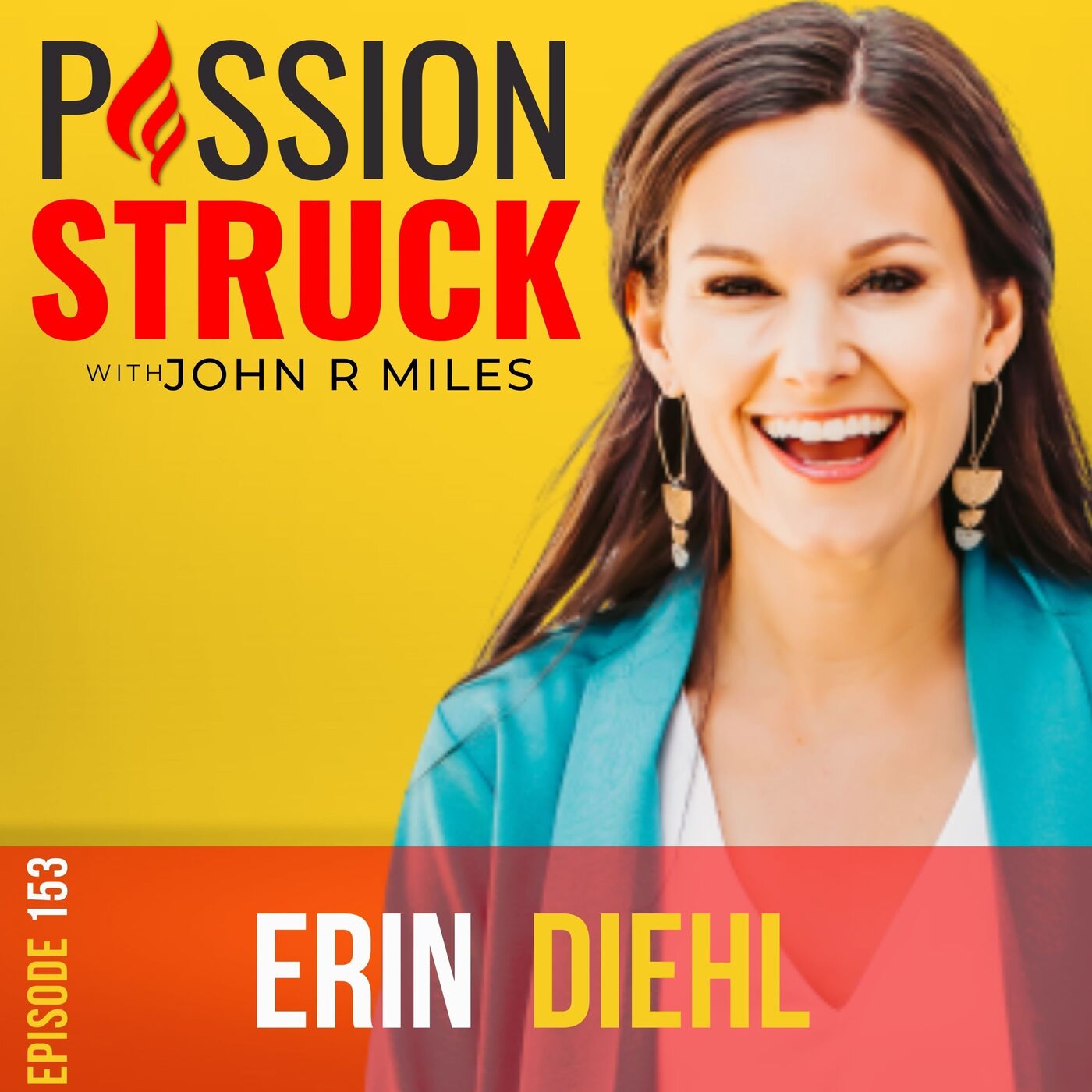 Erin Diehl on Why Every Day of Our Lives Is an Improv Scene EP 153 by Passion Struck Network