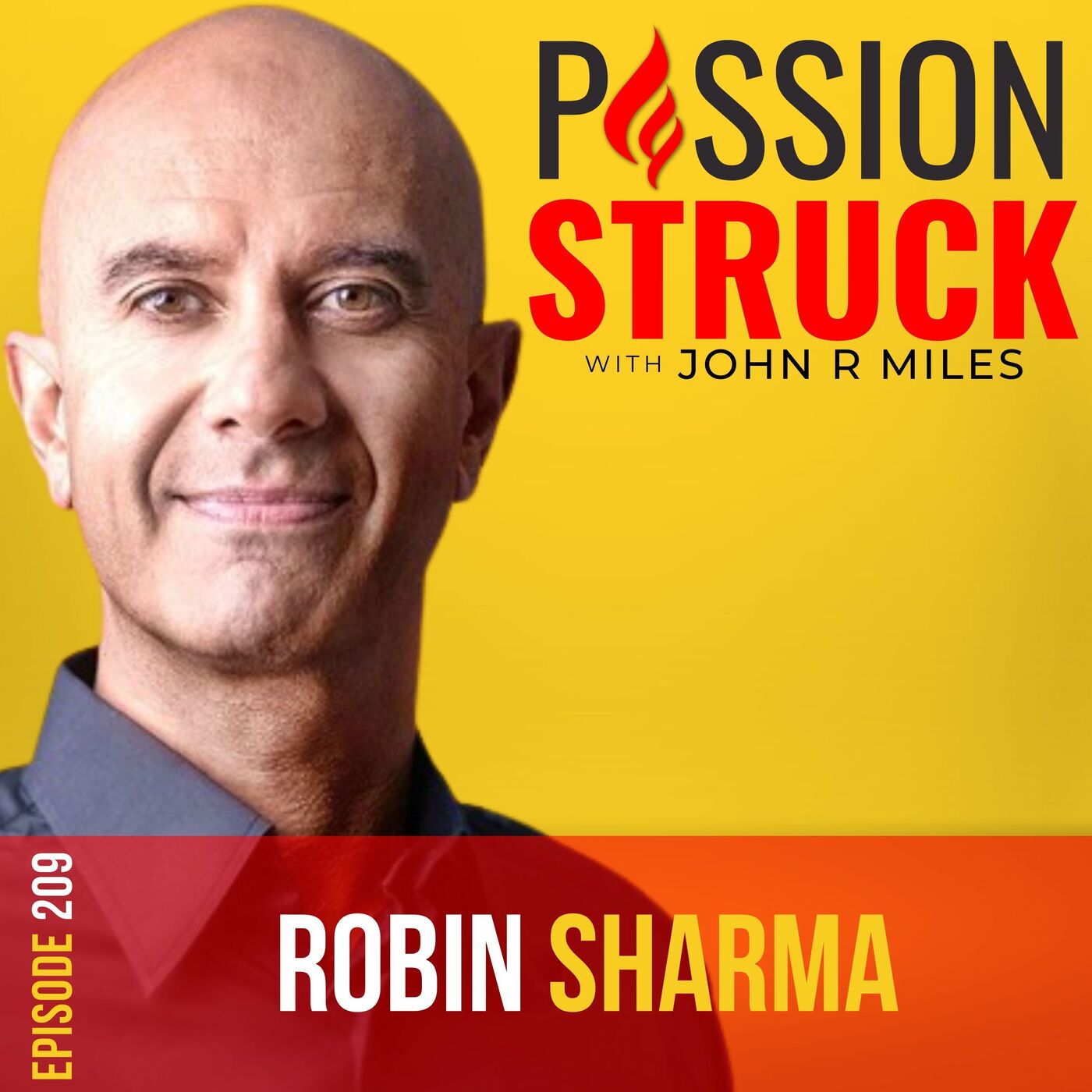 Robin Sharma on Why Changing the World Starts by Changing Ourselves EP 209 by Passion Struck Network