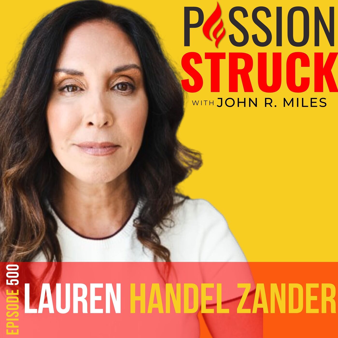 Lauren Handel Zander on the Power of Radical Personal Accountability EP 500 by John R. Miles