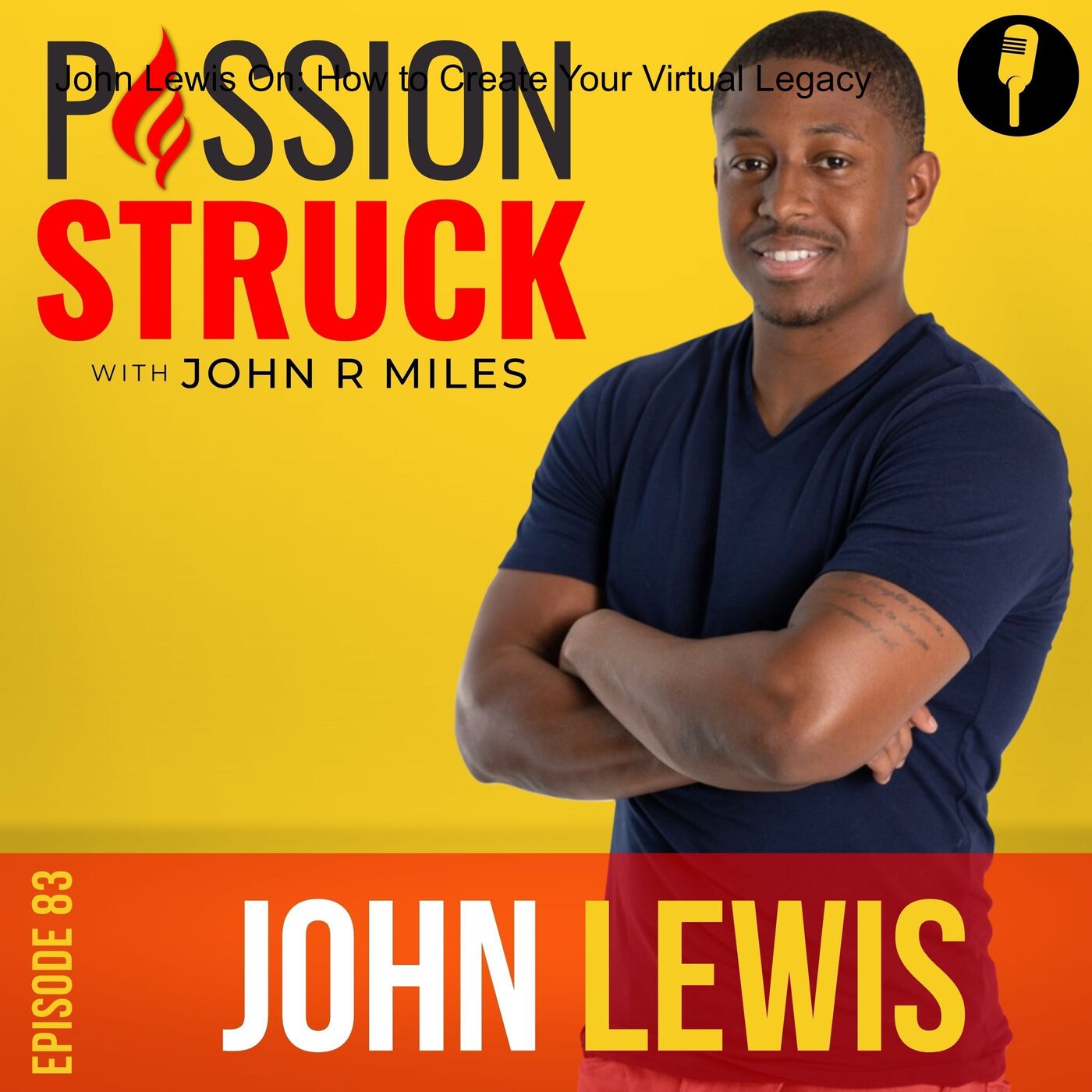 John Lewis On: How to Create Your Virtual Legacy EP 83 by Passion Struck Network