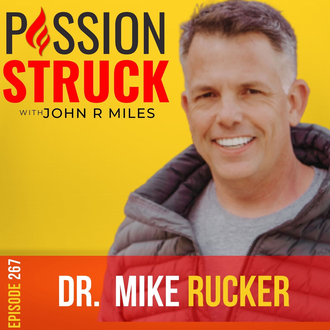 Dr. Mike Rucker on How to Change Your Life With the Fun Habit EP 267 by Passion Struck Network