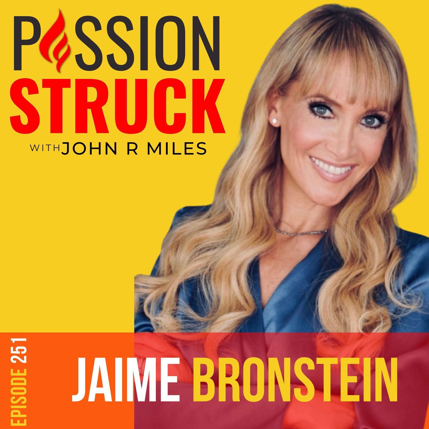Jaime Bronstein on How to Manifest the Love of Your Life EP 251 by Passion Struck Network