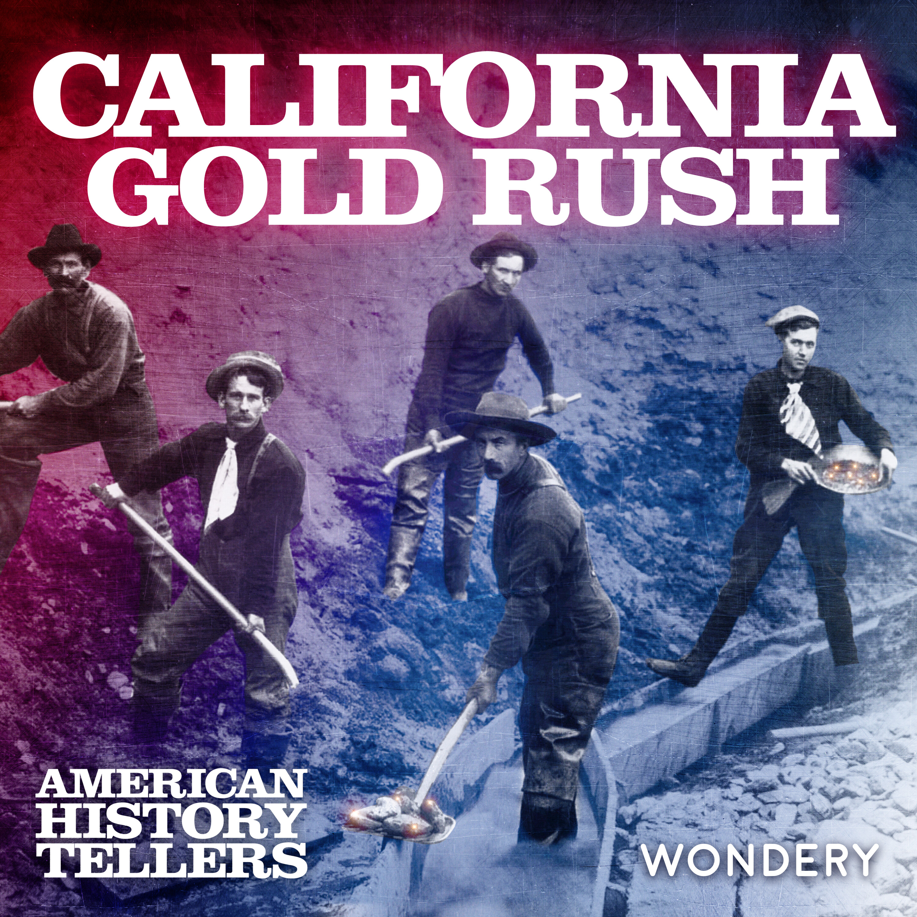FAN FAVORITE: California Gold Rush | Digging Deeper | 4 by Wondery