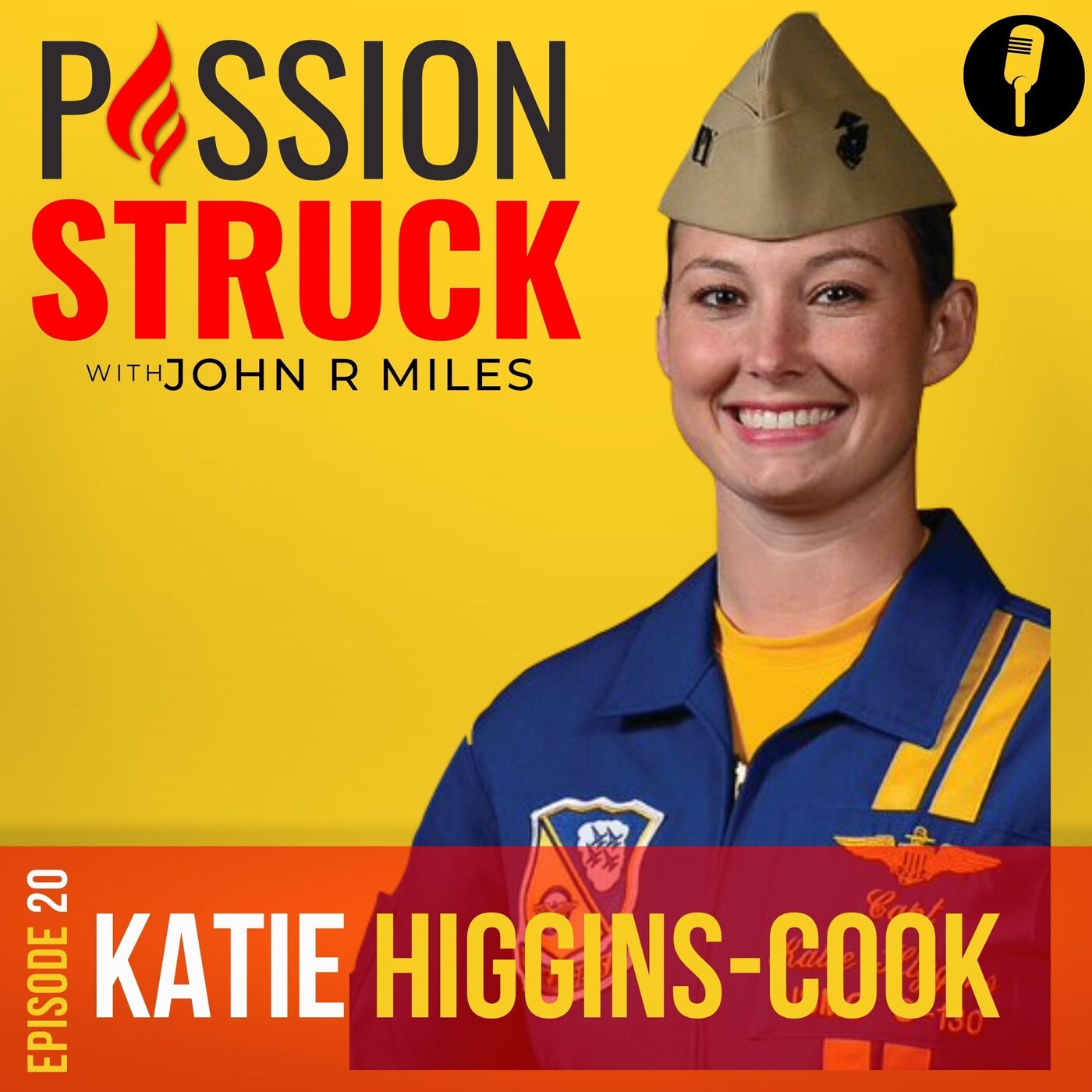 Katie Higgins Cook On Becoming the First Female Blue Angels Pilot and Reinventing Yourself EP 20 by John R. Miles
