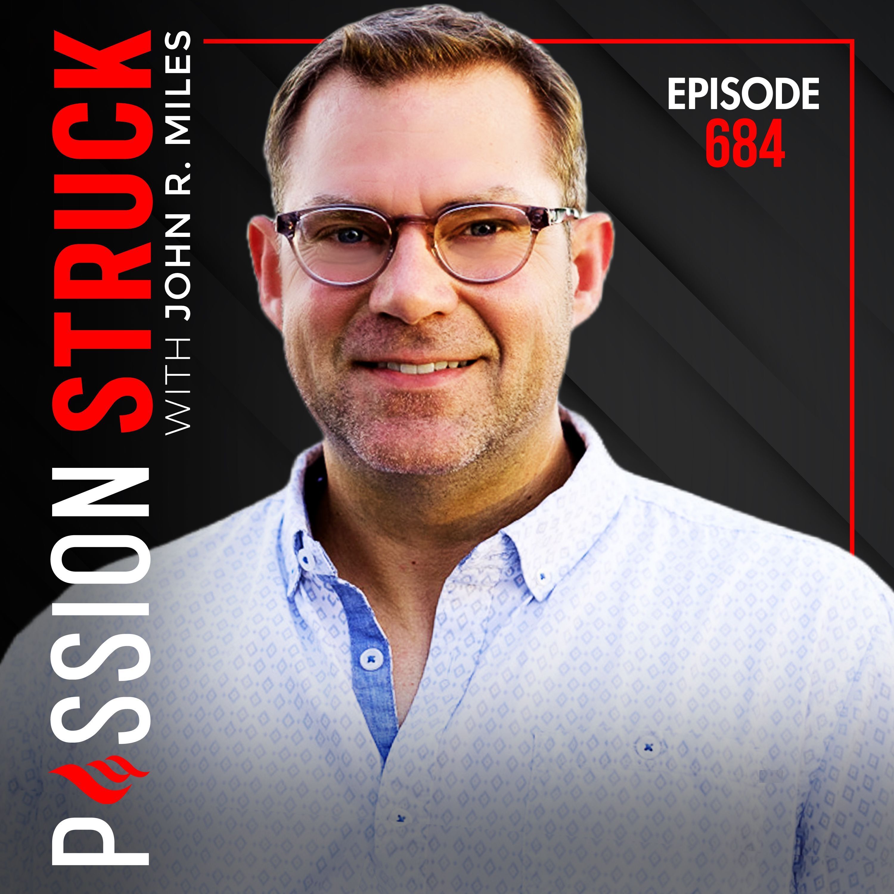 Whose Story Are You Living? How to Take Back the Pen w/ John R. Miles | EP 684 by Passion Struck Network
