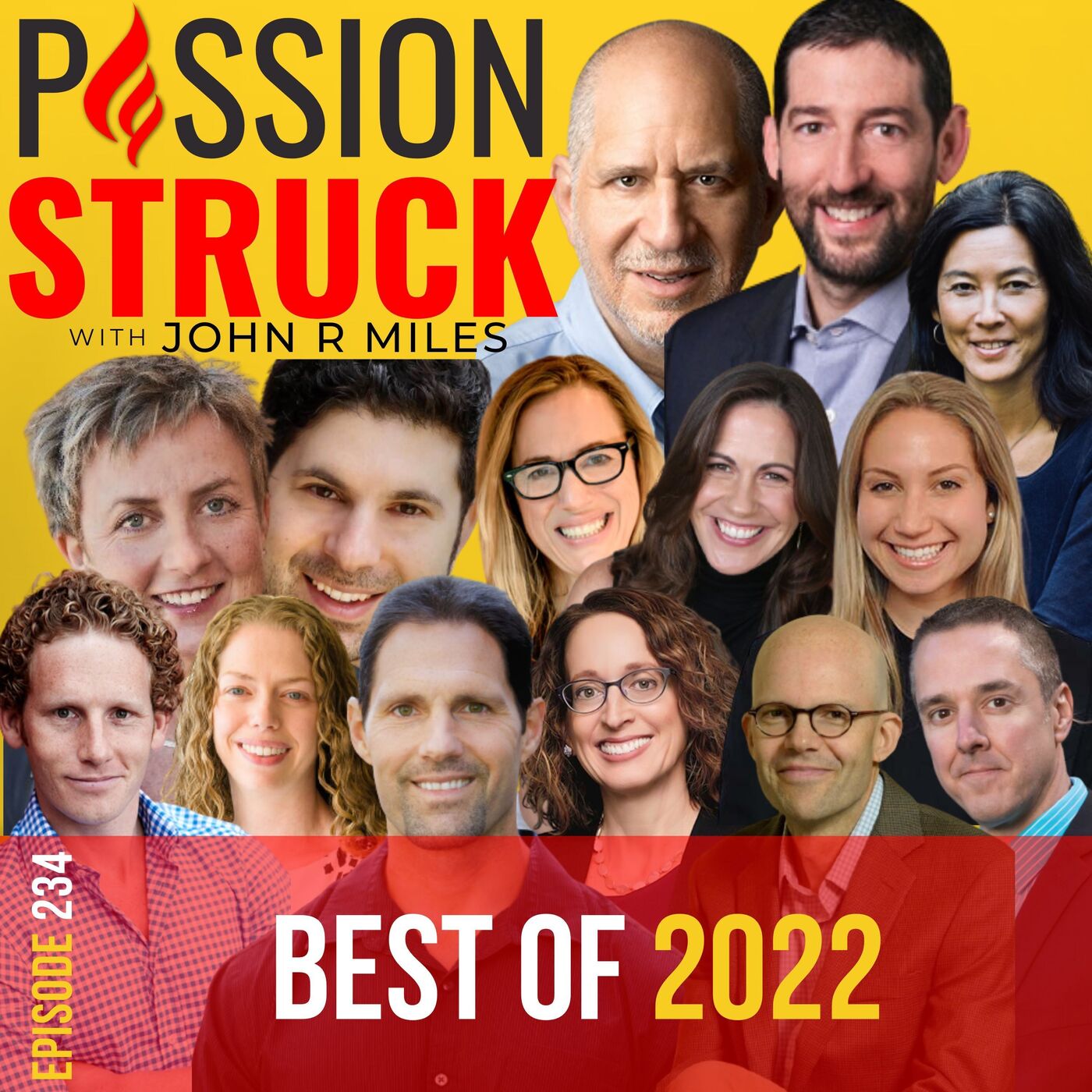 THE POWER OF INTENTIONAL BEHAVIOR CHANGE - The Best Passion Struck Podcast Moments of 2022 EP 234 by John R. Miles