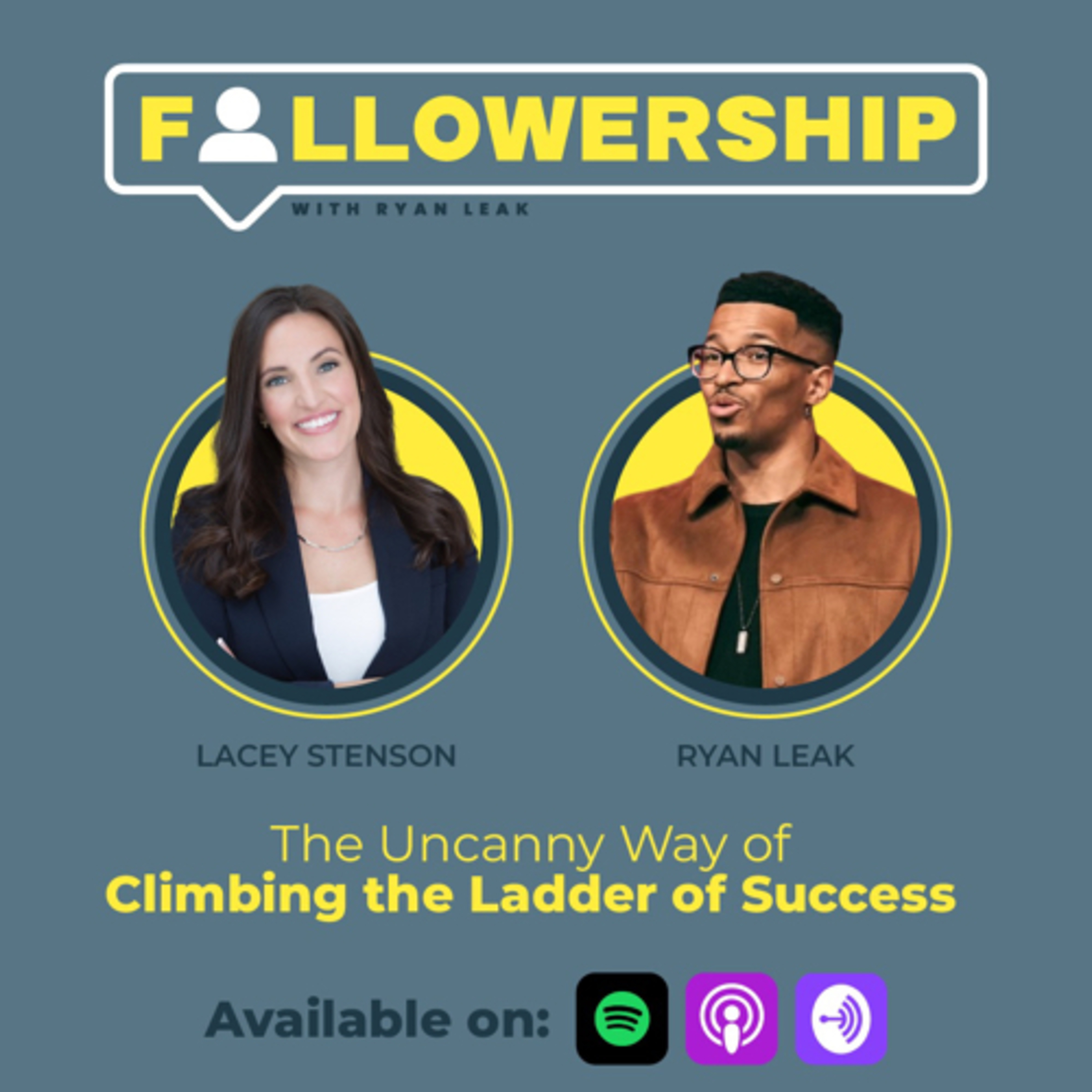 The Uncanny Way of Climbing the Ladder of Success with Lacey Stenson by Ryan Leak