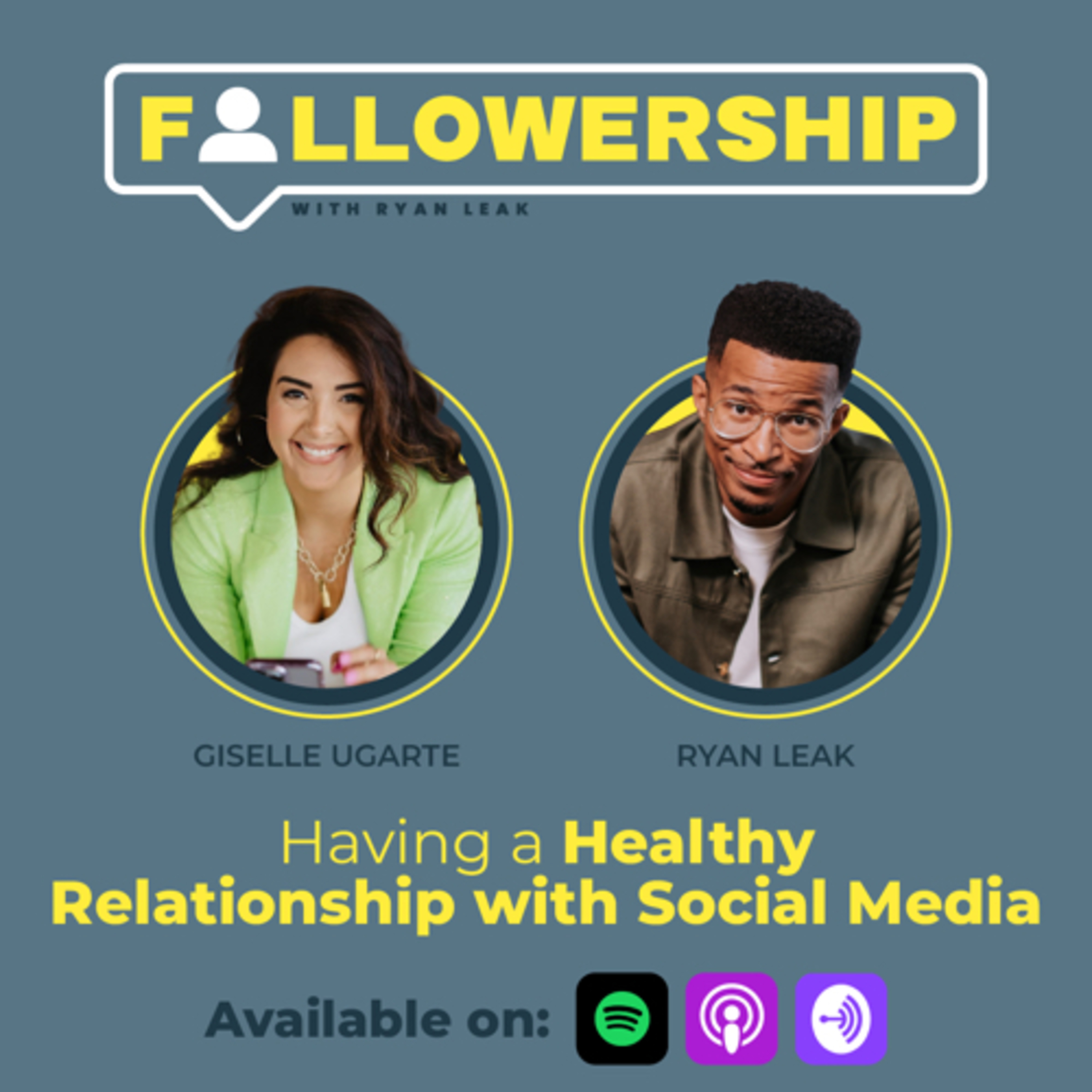 How To Have A Healthy Relationship with Social Media with Giselle Ugarte by Ryan Leak