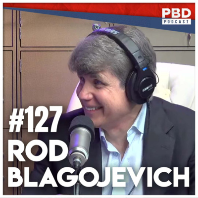 Former Governor of Illinois: Rod Blagojevich | PBD Podcast | EP 127 by PBD Podcast