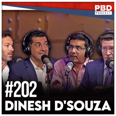 Dinesh D'Souza | PBD Podcast | Ep. 202 by PBD Podcast