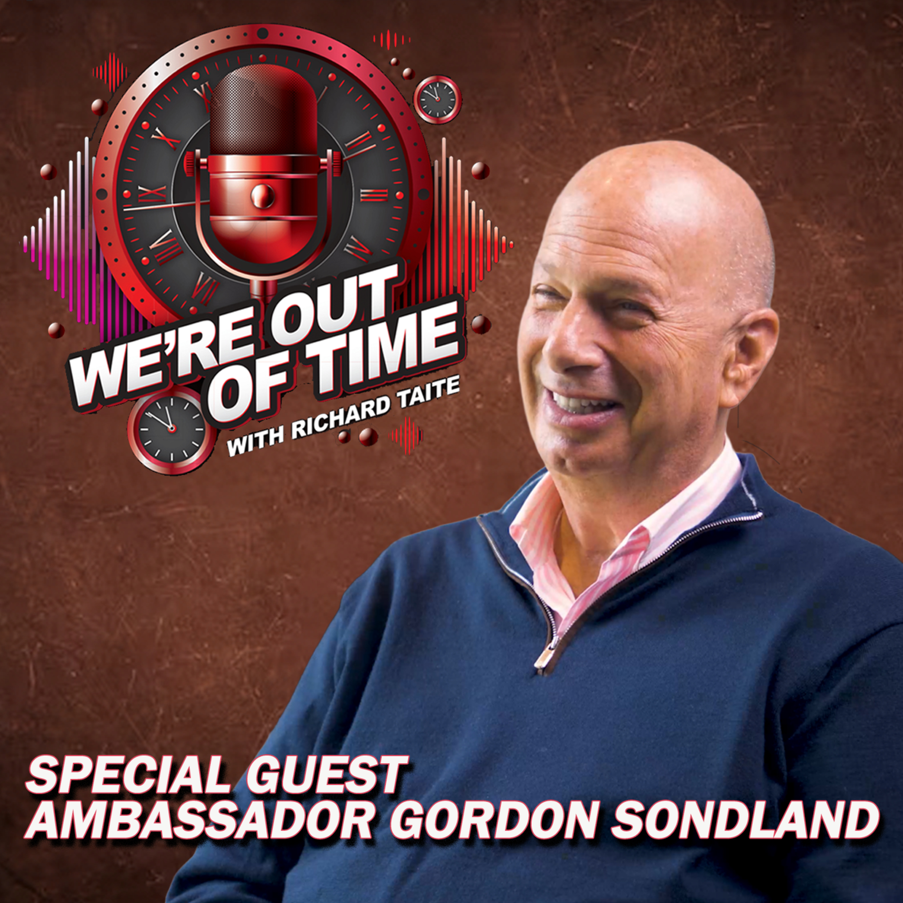 What Does an Ambassador Really Do? Gordon Sondland former United States Ambassador to the European Union by Richard Taite