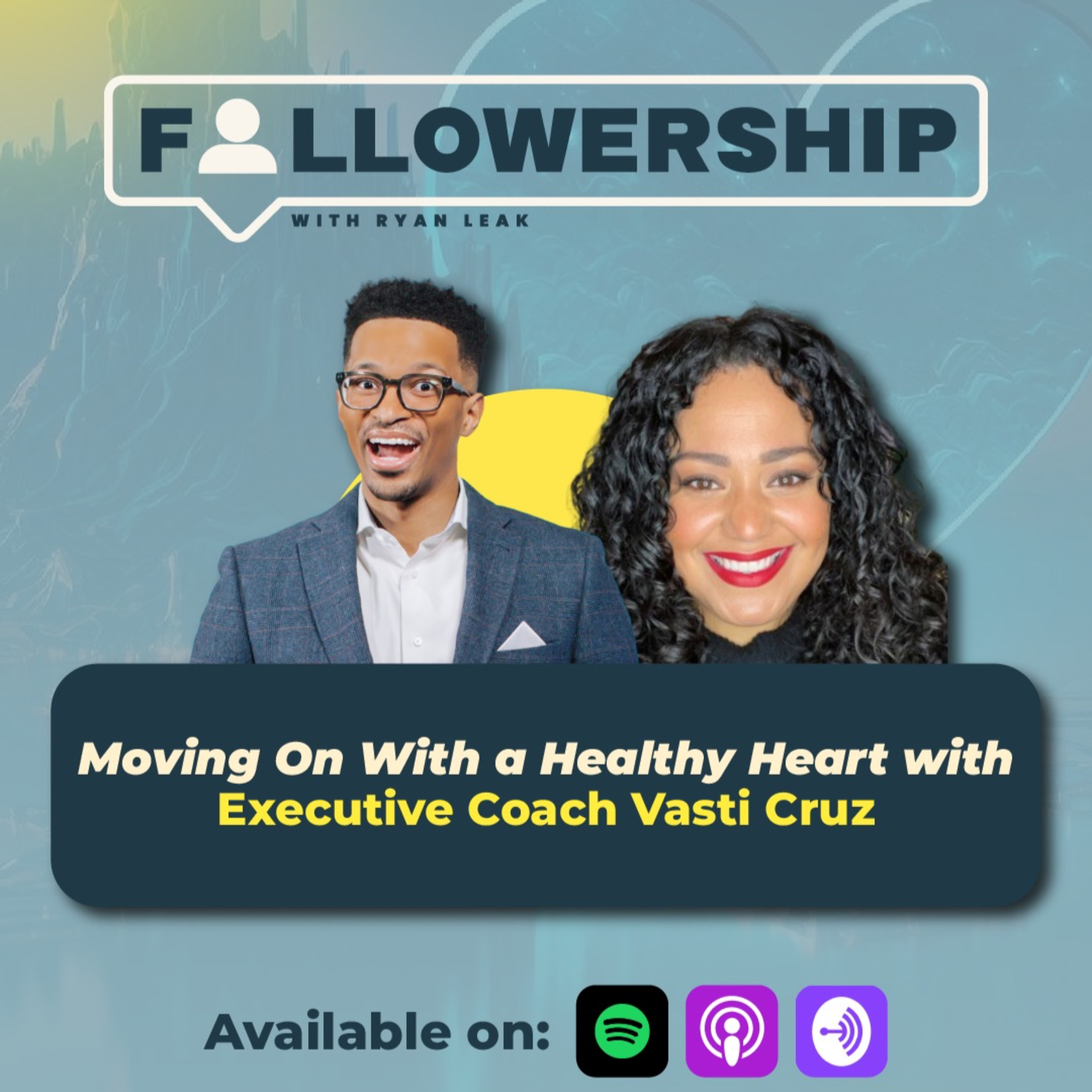 Moving On With a Healthy Heart with Executive Coach Vasti Cruz by Ryan Leak