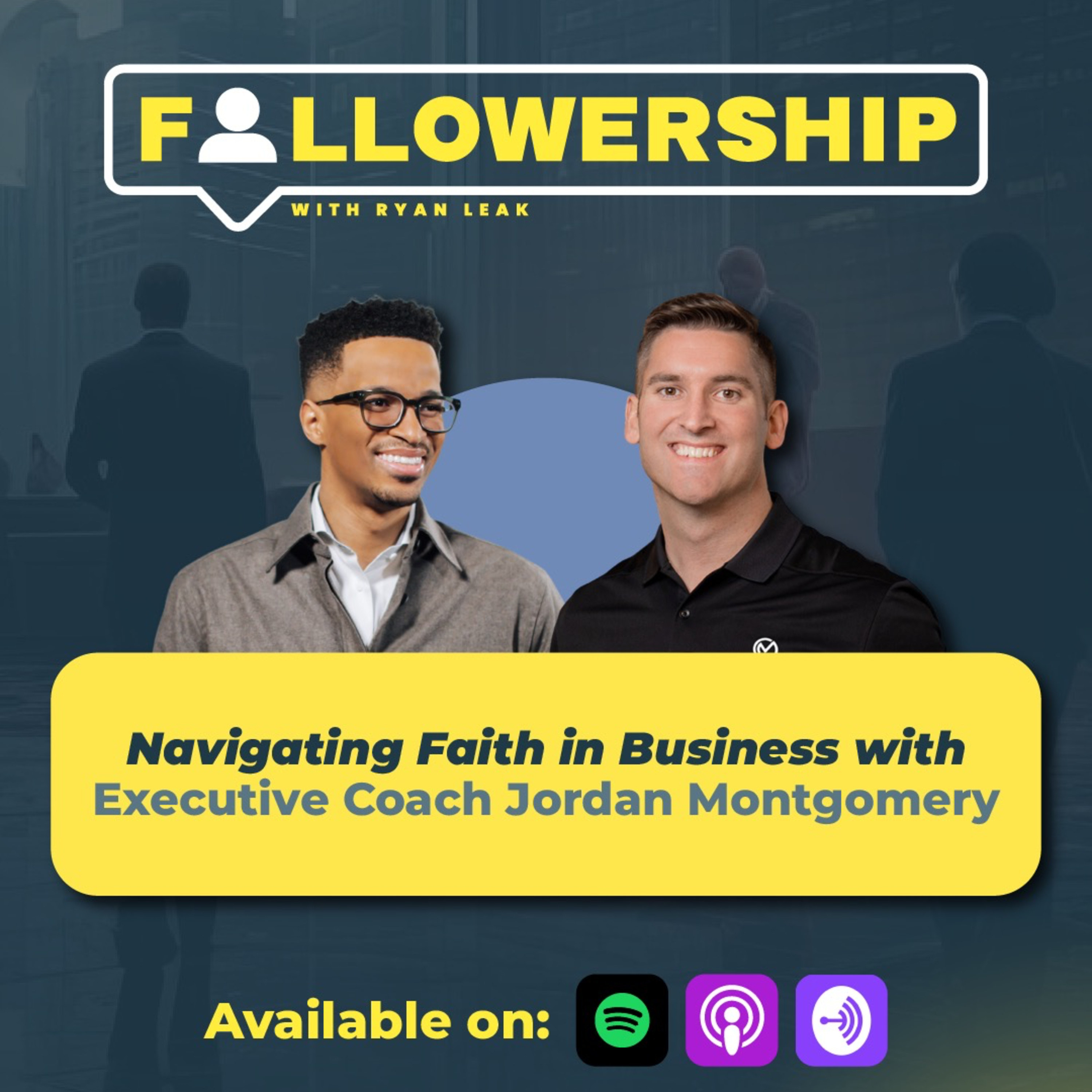 Faith & Business with Executive Coach Jordan Montgomery by Ryan Leak