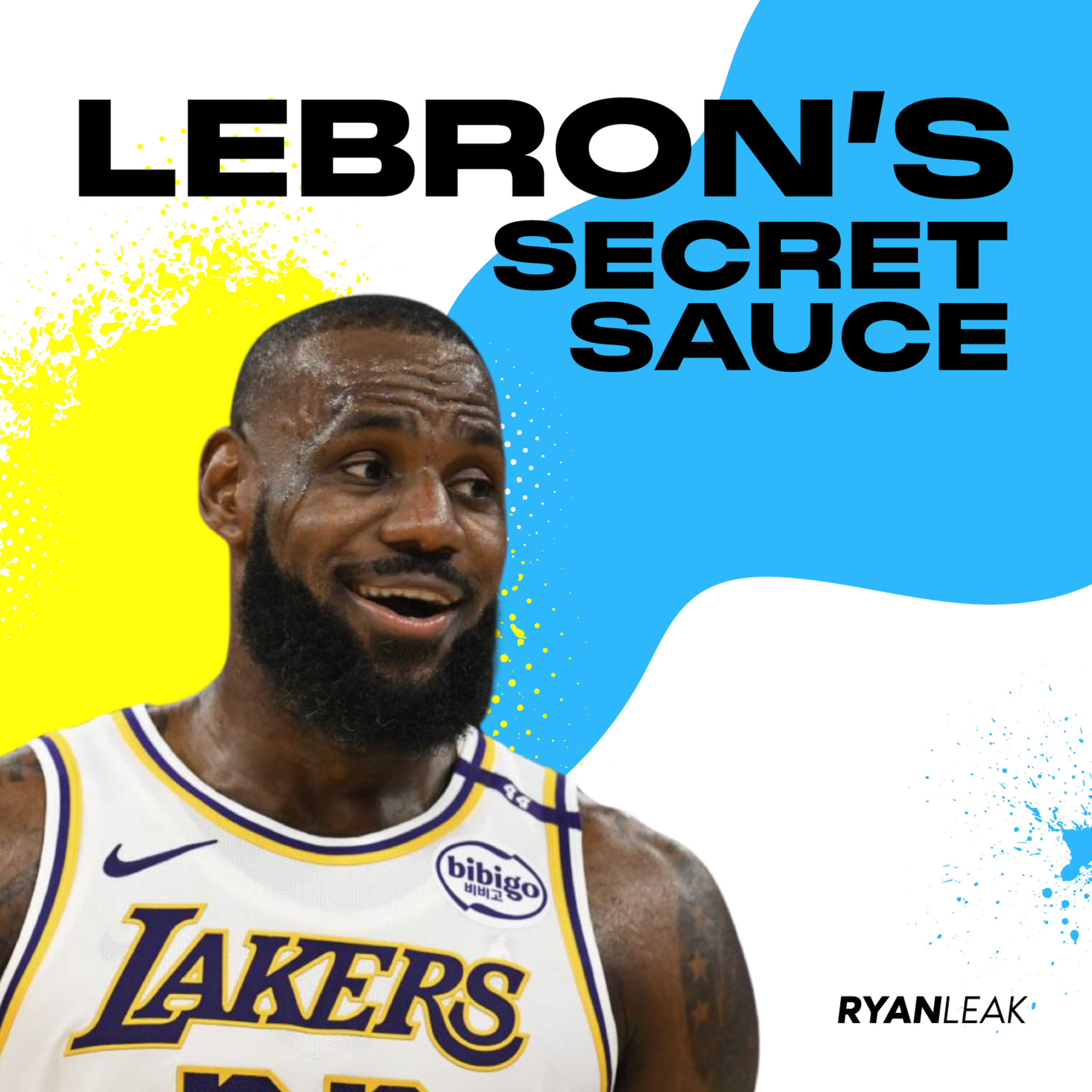 Lebron's Secret Sauce by Ryan Leak
