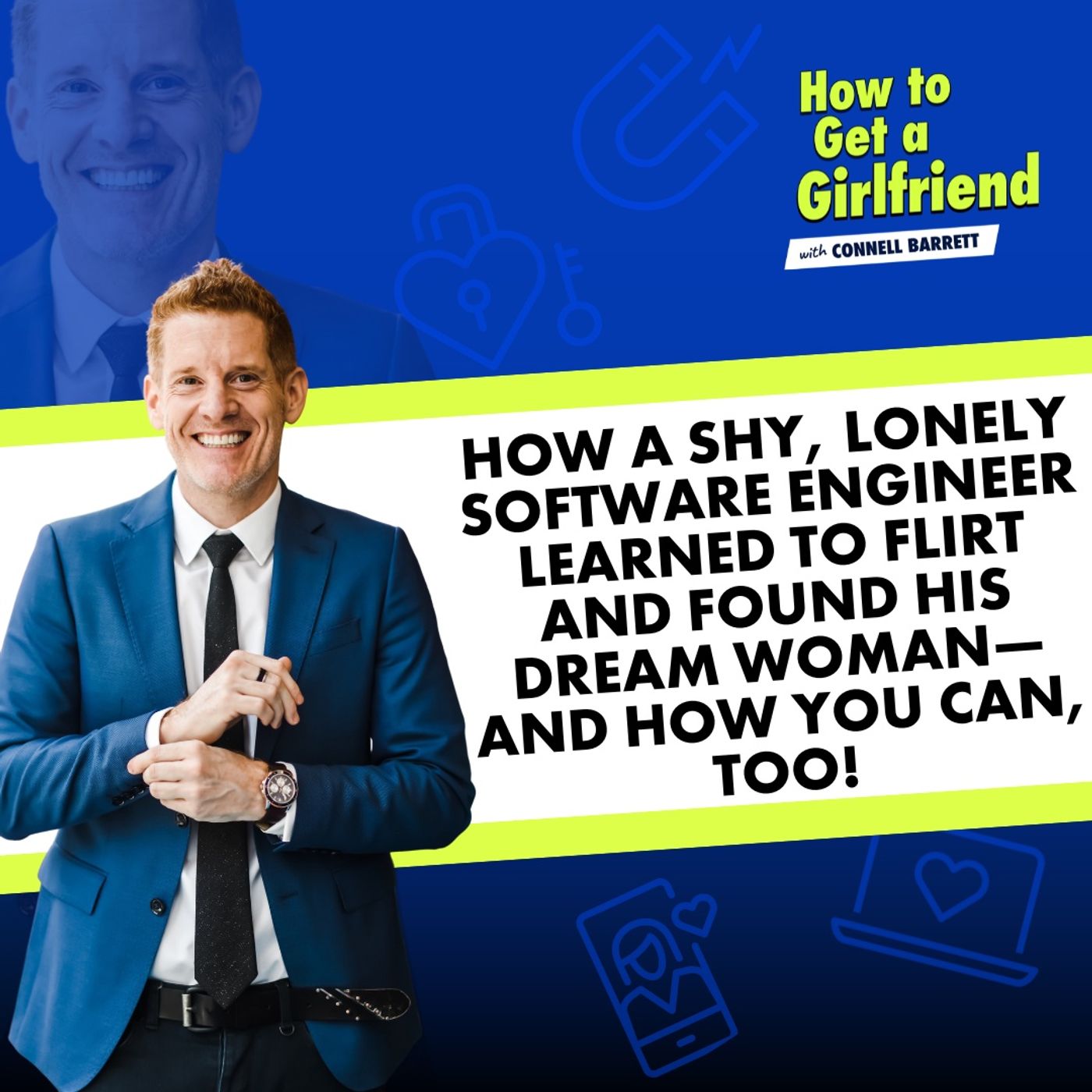 How a Shy, Lonely Software Engineer Learned to Flirt and Found his Dream Woman—and How You Can, Too! by Connell Barrett