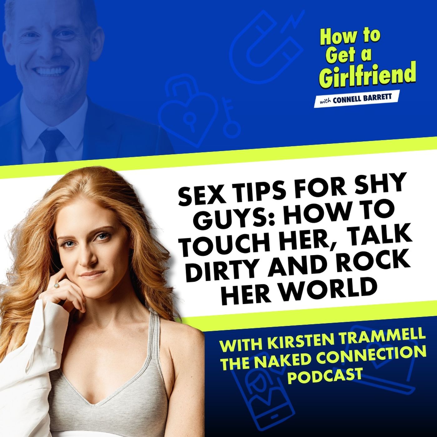 Sex Tips for Shy Guys: How to Touch Her, Talk Dirty and Rock Her World (with Sex Coach Kirsten Trammell) by Connell Barrett